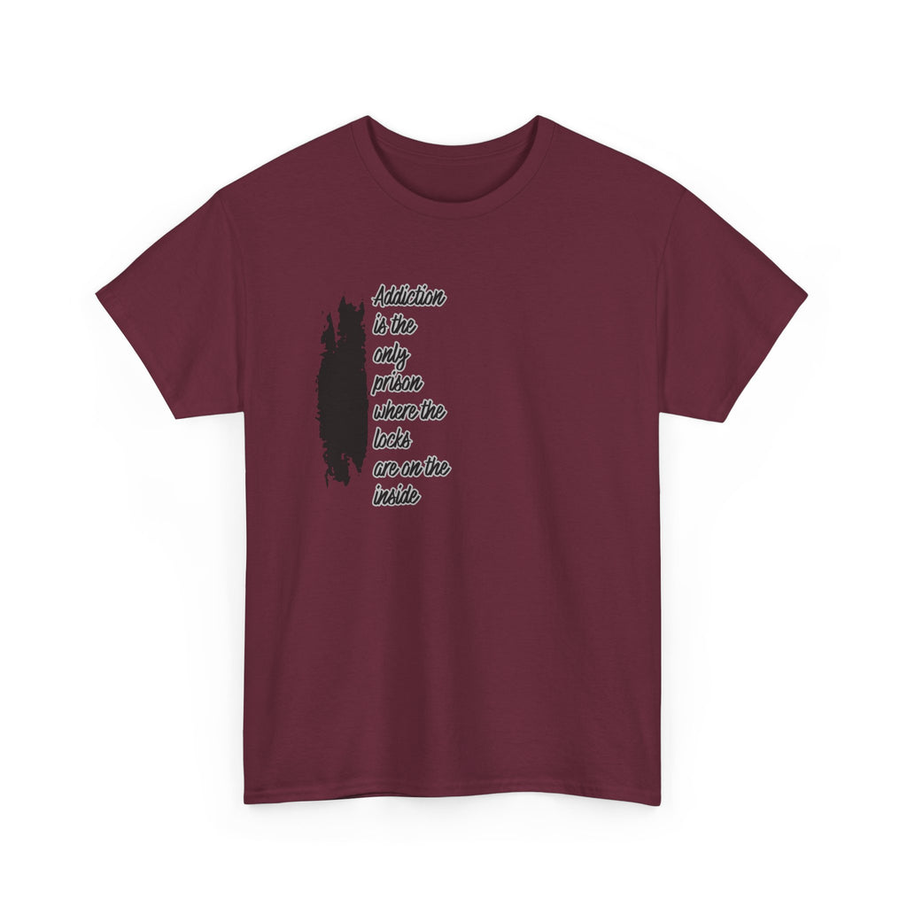 Addiction Is The Only Prison T-Shirt — Inspirational Recovery Tee