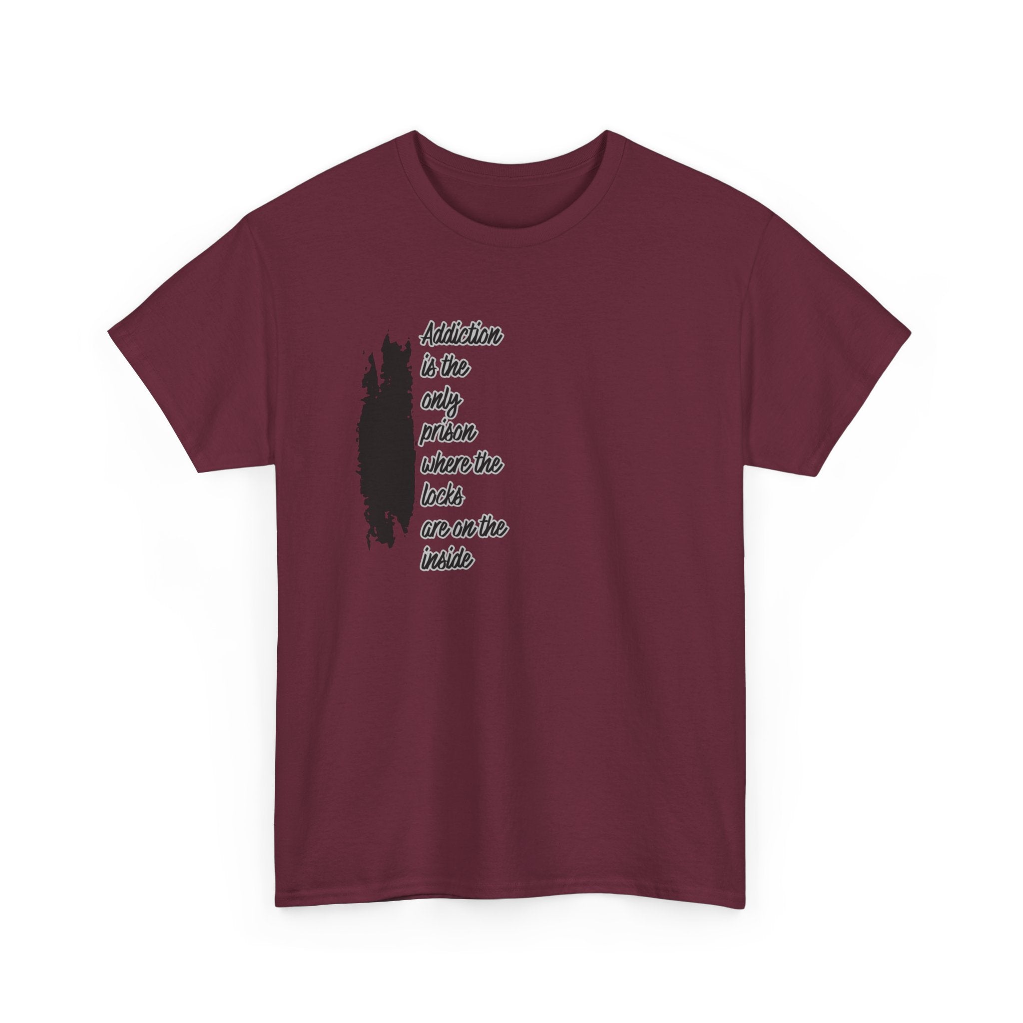 Addiction Is The Only Prison T-Shirt — Inspirational Recovery Tee