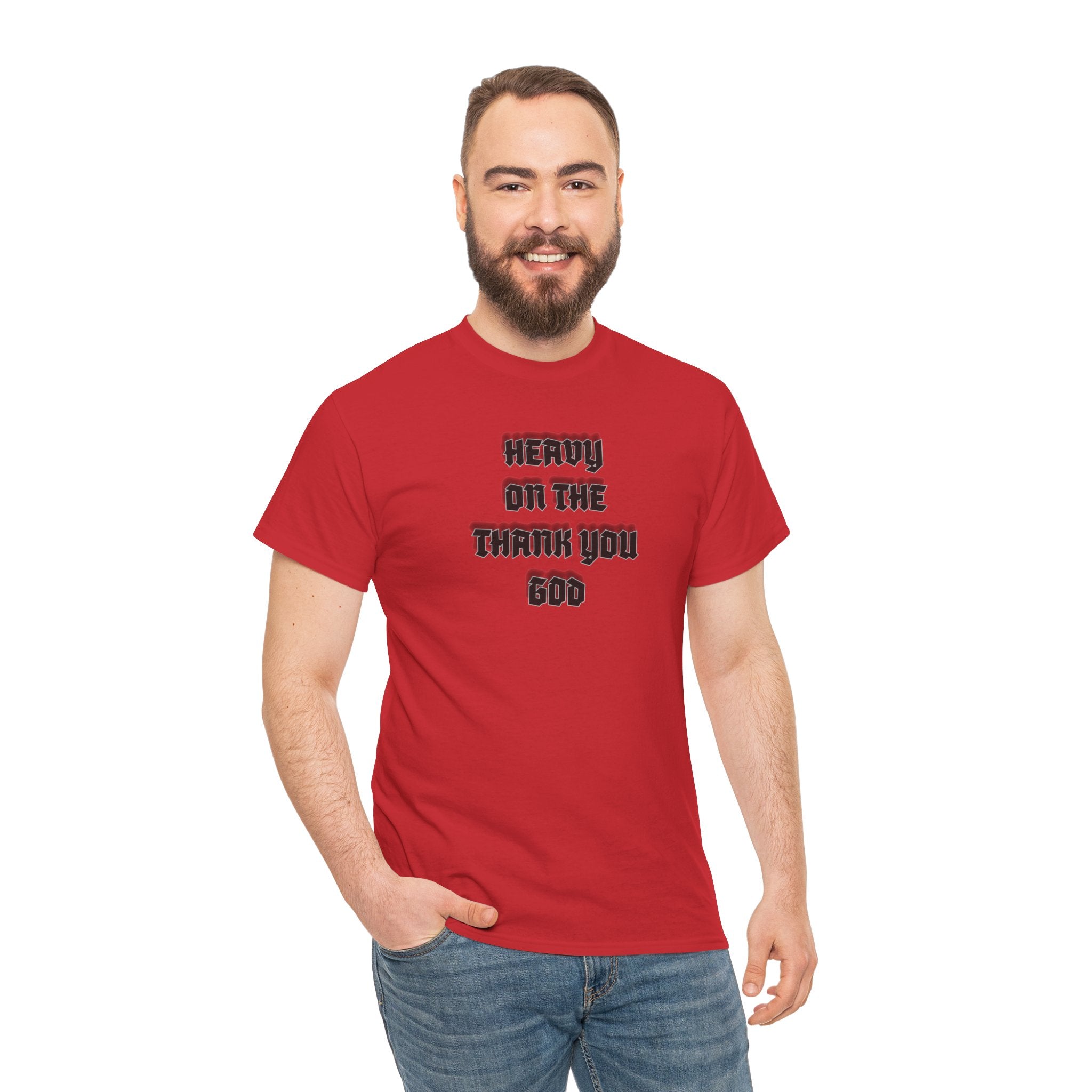 Thank You God T-Shirt — 'Heavy On The Thank You God' Graphic Tee