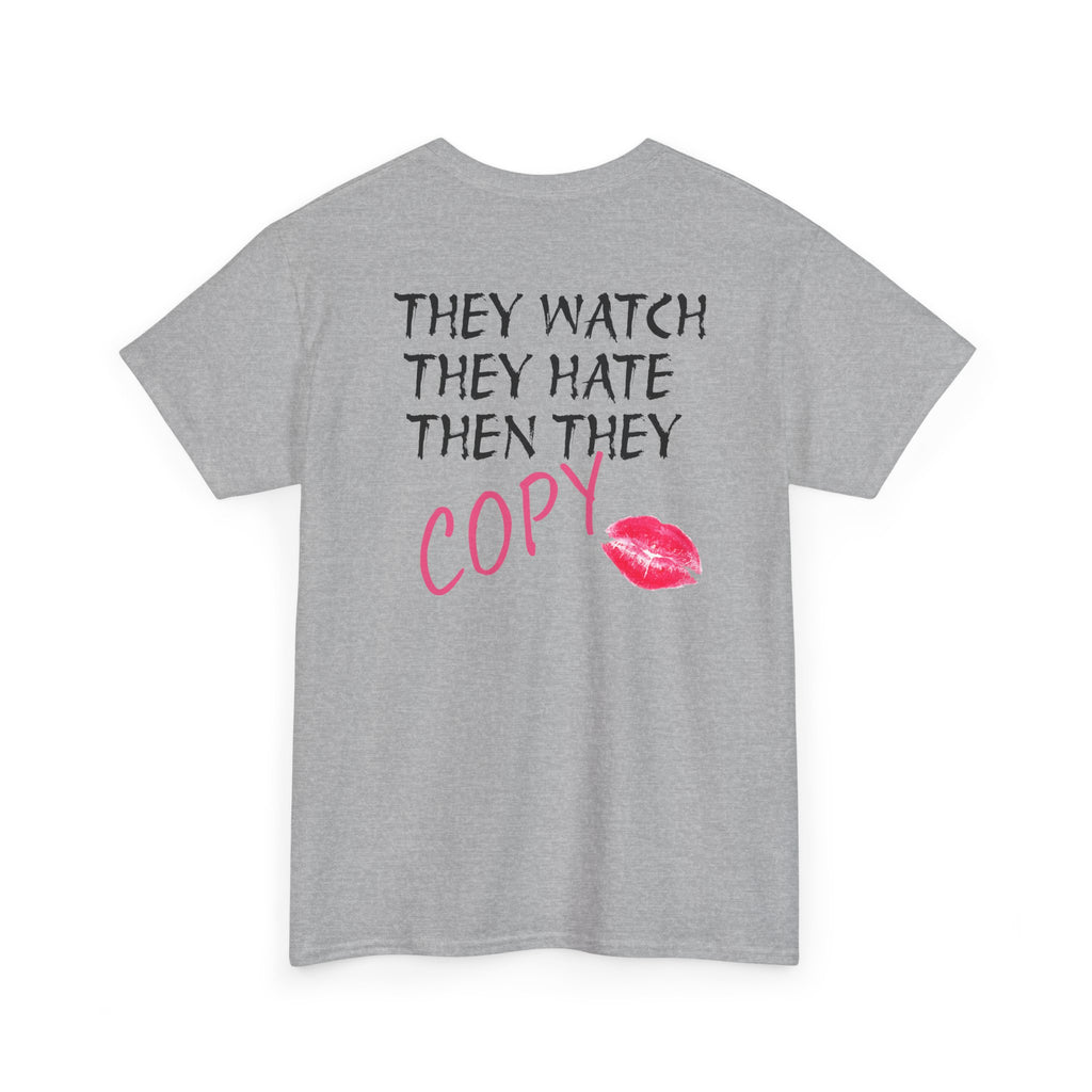 They Watch They Hate Then They Copy Tee — Graphic Statement Lip Print T‑Shirt