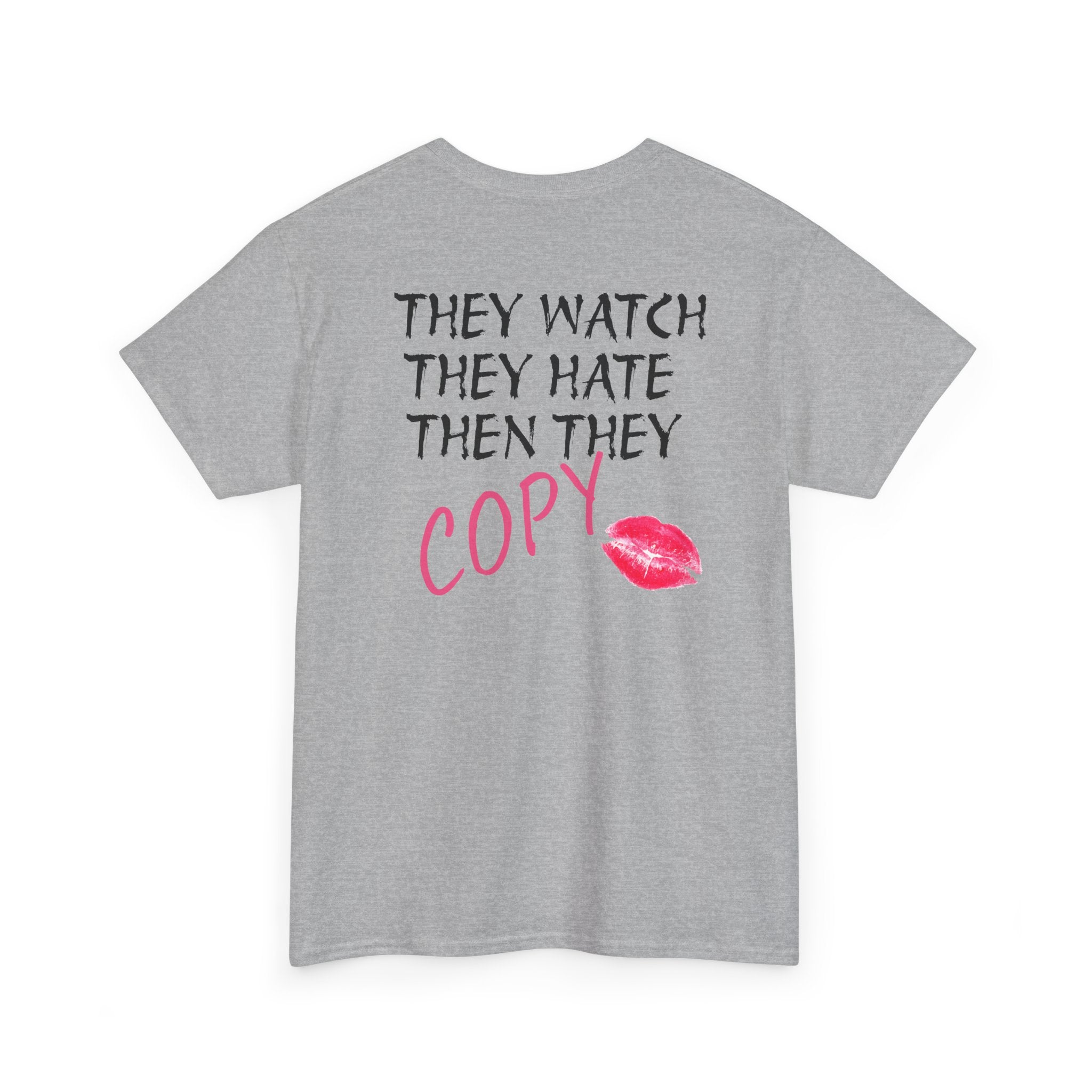 They Watch They Hate Then They Copy Tee — Graphic Statement Lip Print T‑Shirt