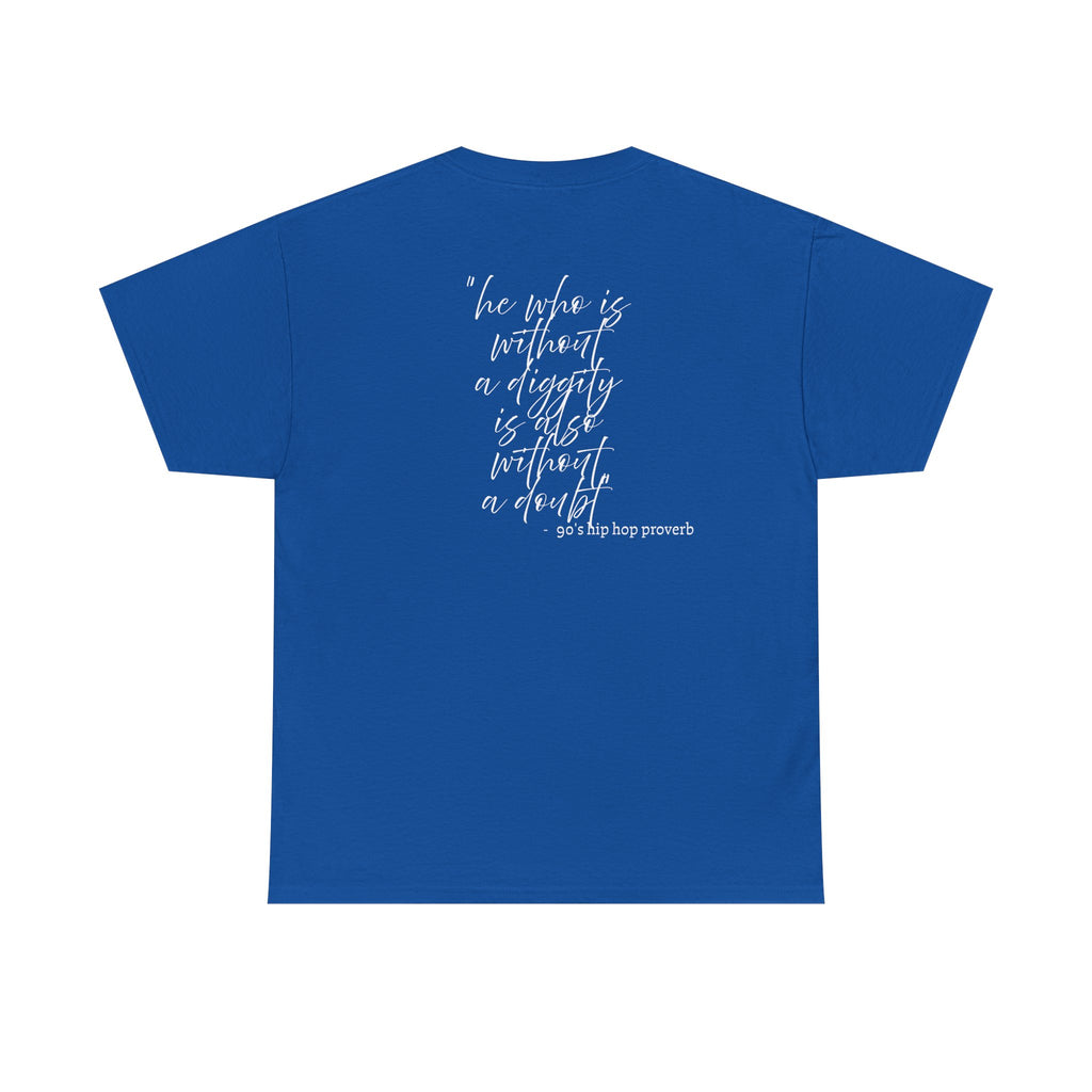 He who is Diggity TEE.. 90's Throwback Quote