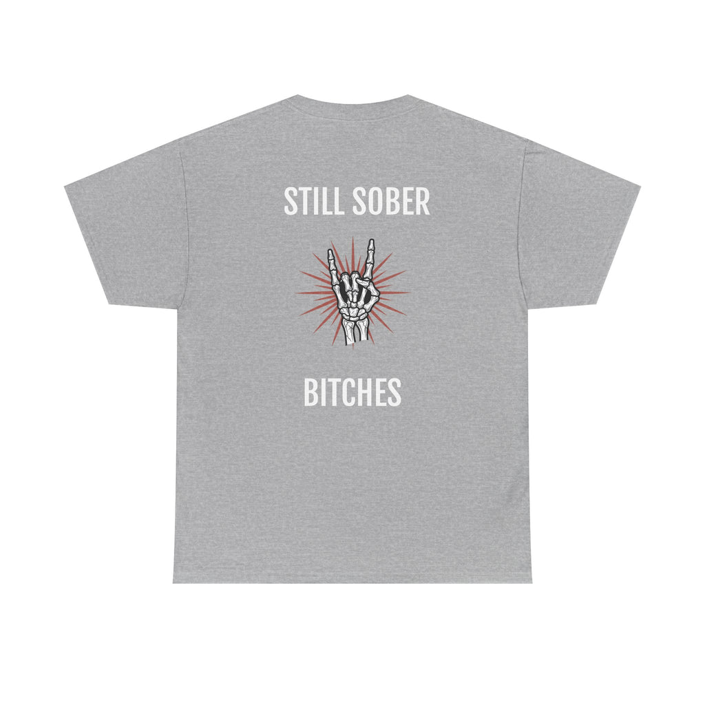 Sober Pride Tee — "Proud to Be Sober and Letting Bitches Know"