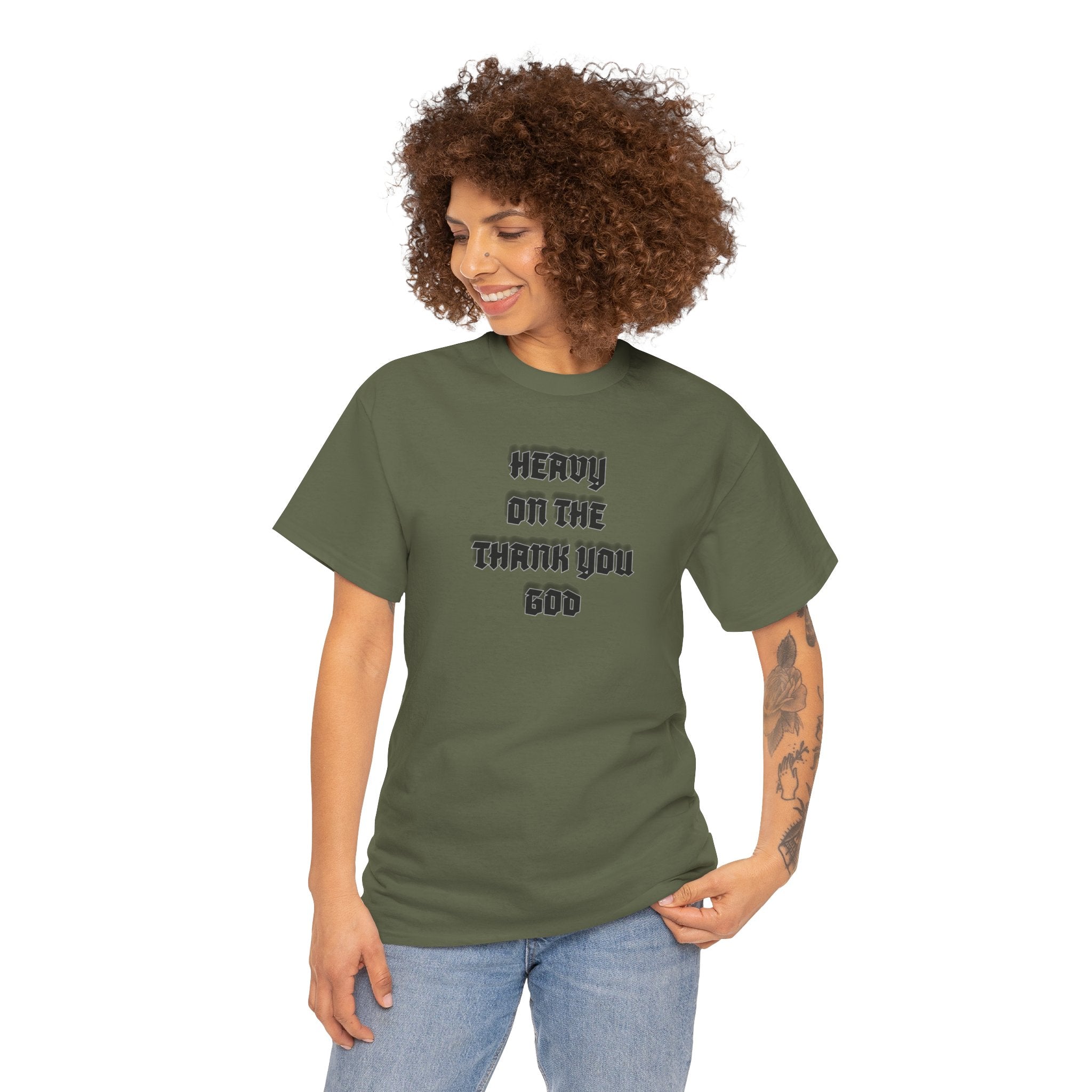 Thank You God T-Shirt — 'Heavy On The Thank You God' Graphic Tee