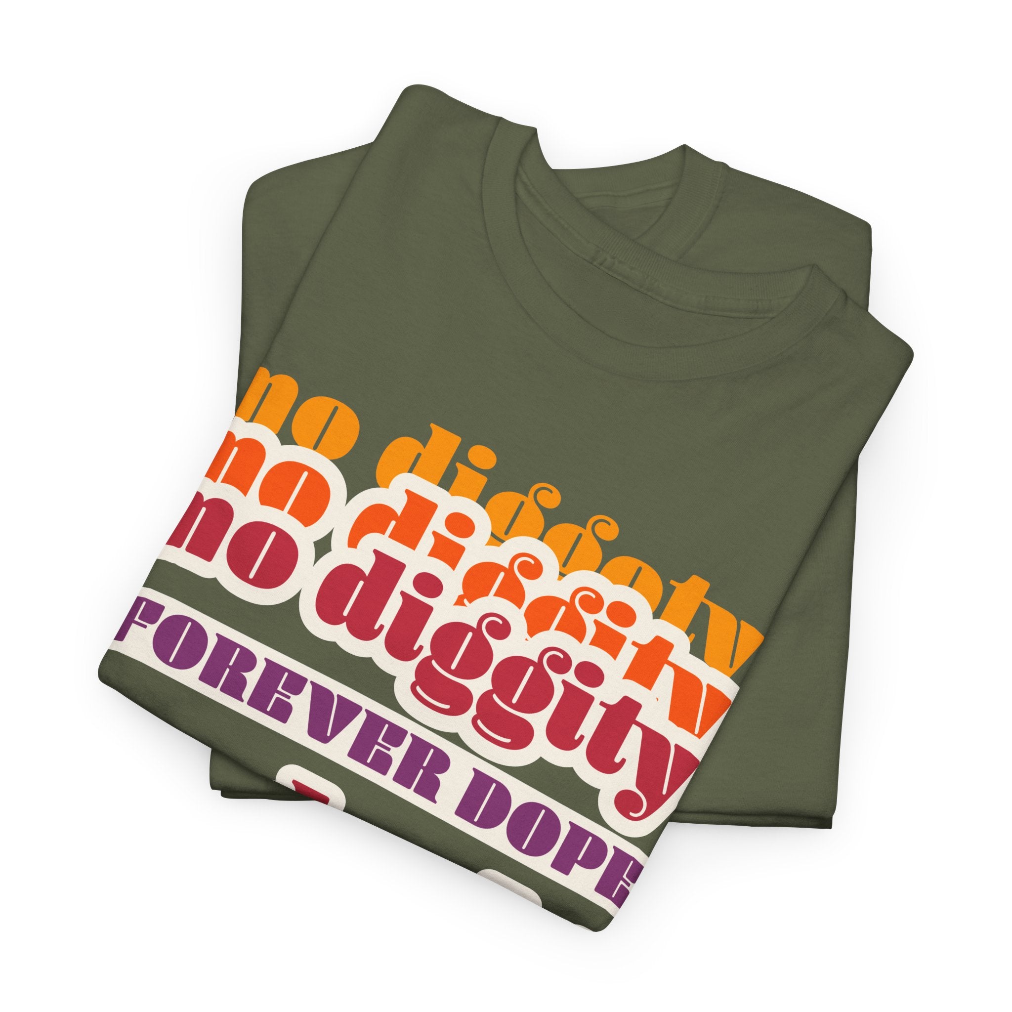 No Diggity No Doubt Tee — Retro 'Forever Dope' Graphic T-Shirt