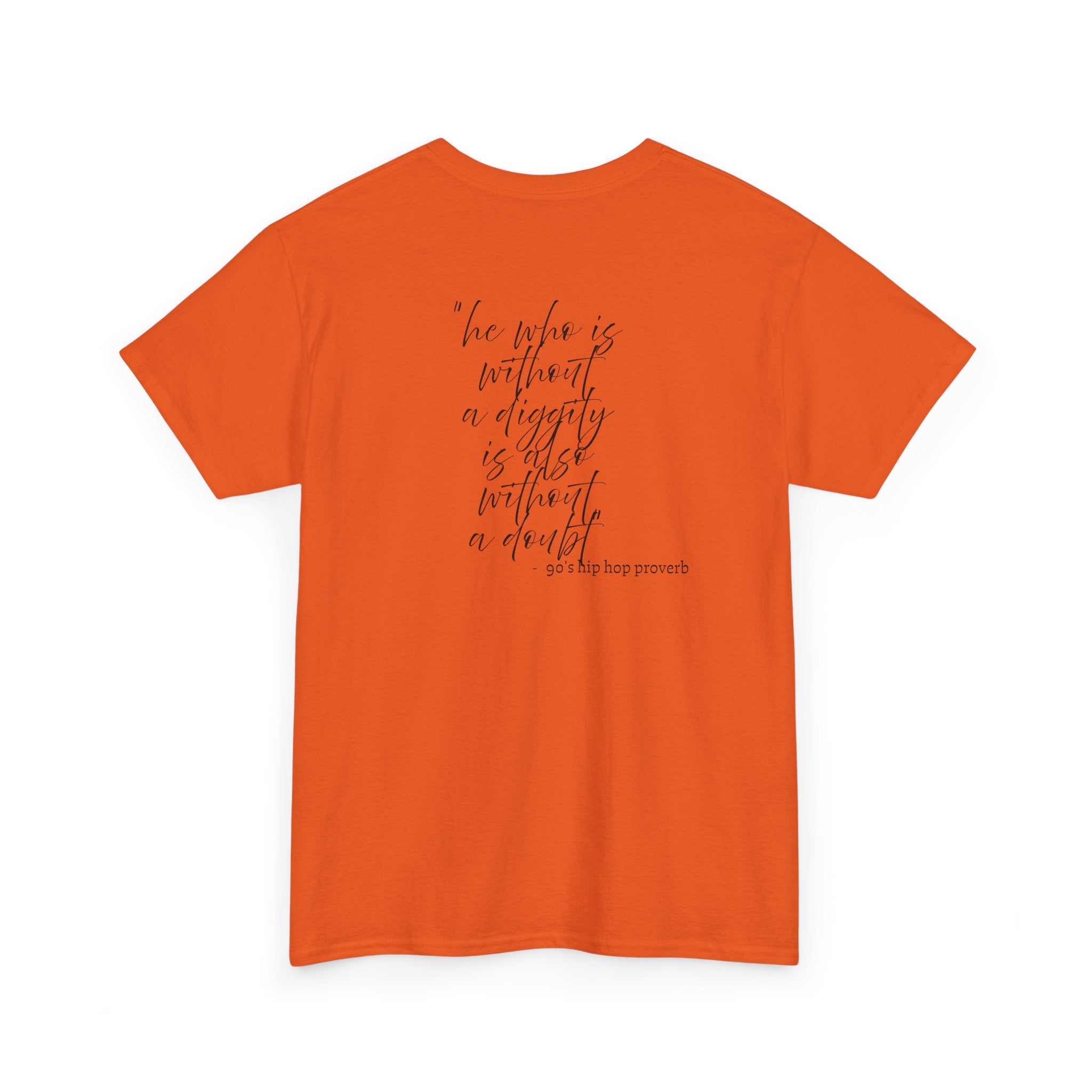 He who is Diggity TEE.. 90's Throwback Quote