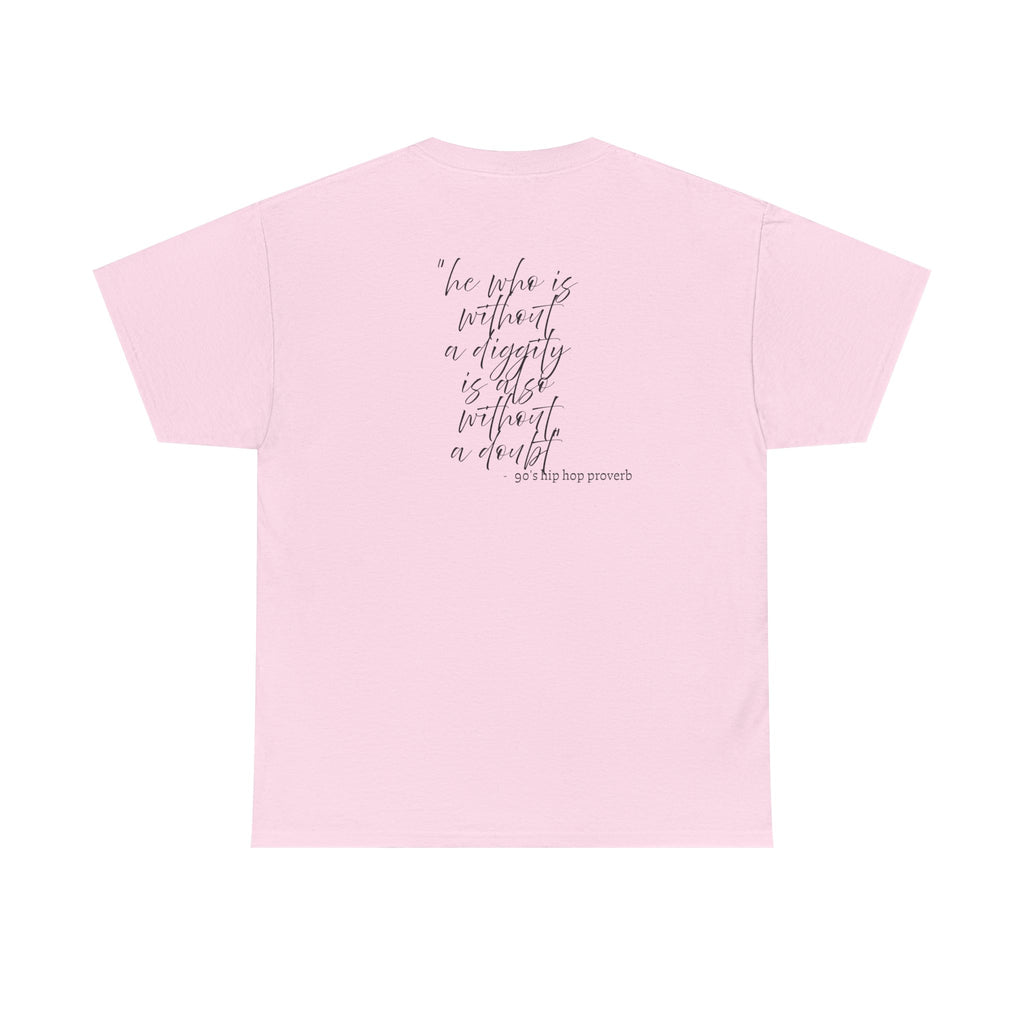 He who is Diggity TEE.. 90's Throwback Quote