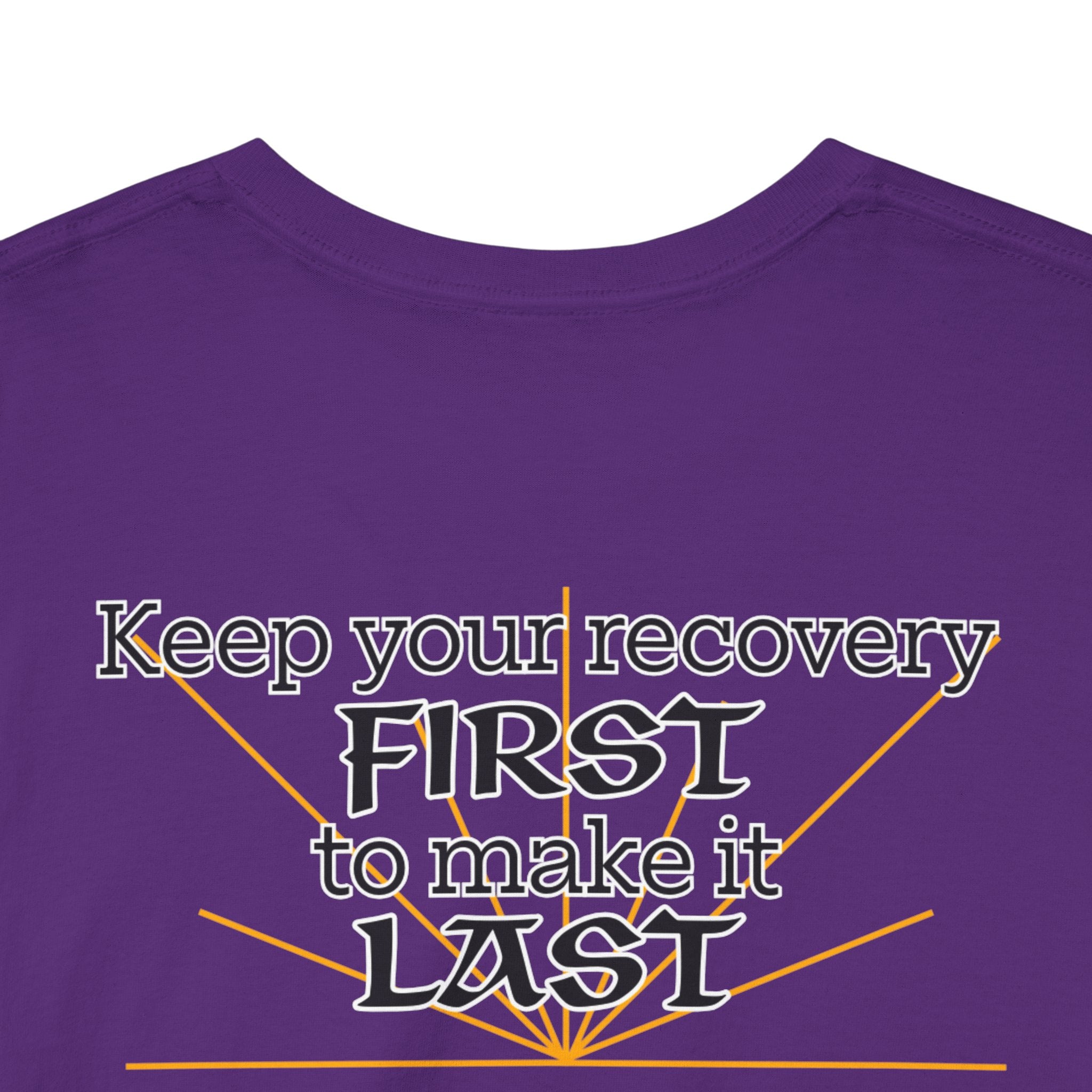 “Keep Your Recovery First to Make It Last” Motivational Shirt