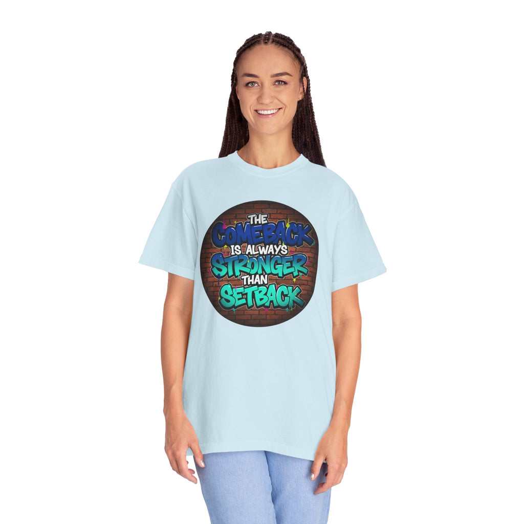 Inspirational Graffiti T-Shirt — “The Comeback Is Always Stronger Than The Setback”