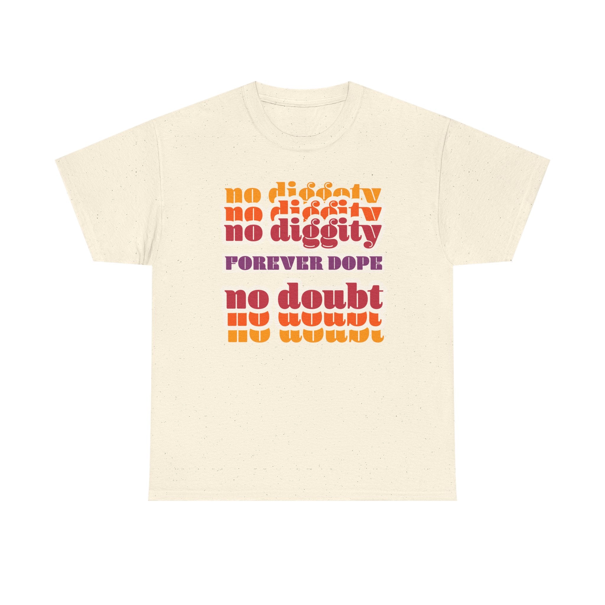 No Diggity No Doubt Tee — Retro 'Forever Dope' Graphic T-Shirt