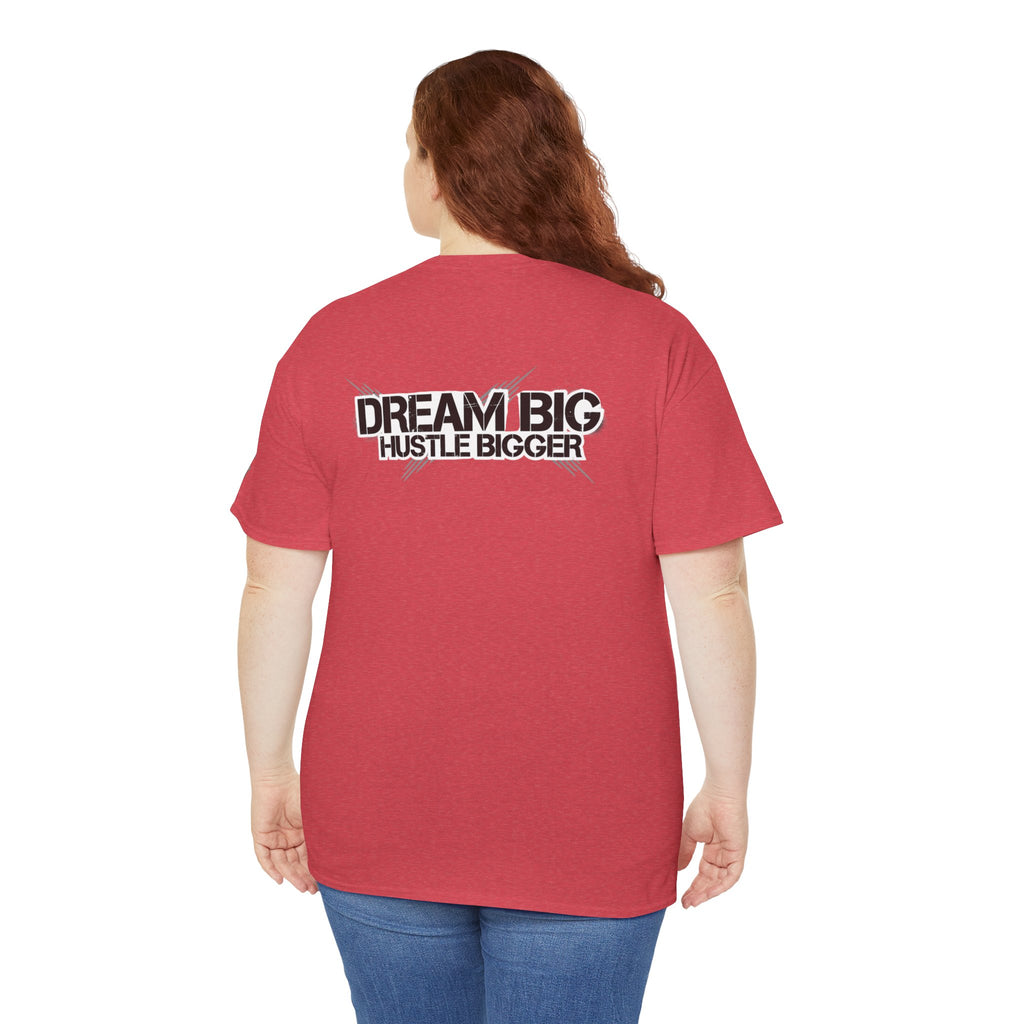 Dream Big Hustle Bigger T-Shirt — Motivational Graphic Tee