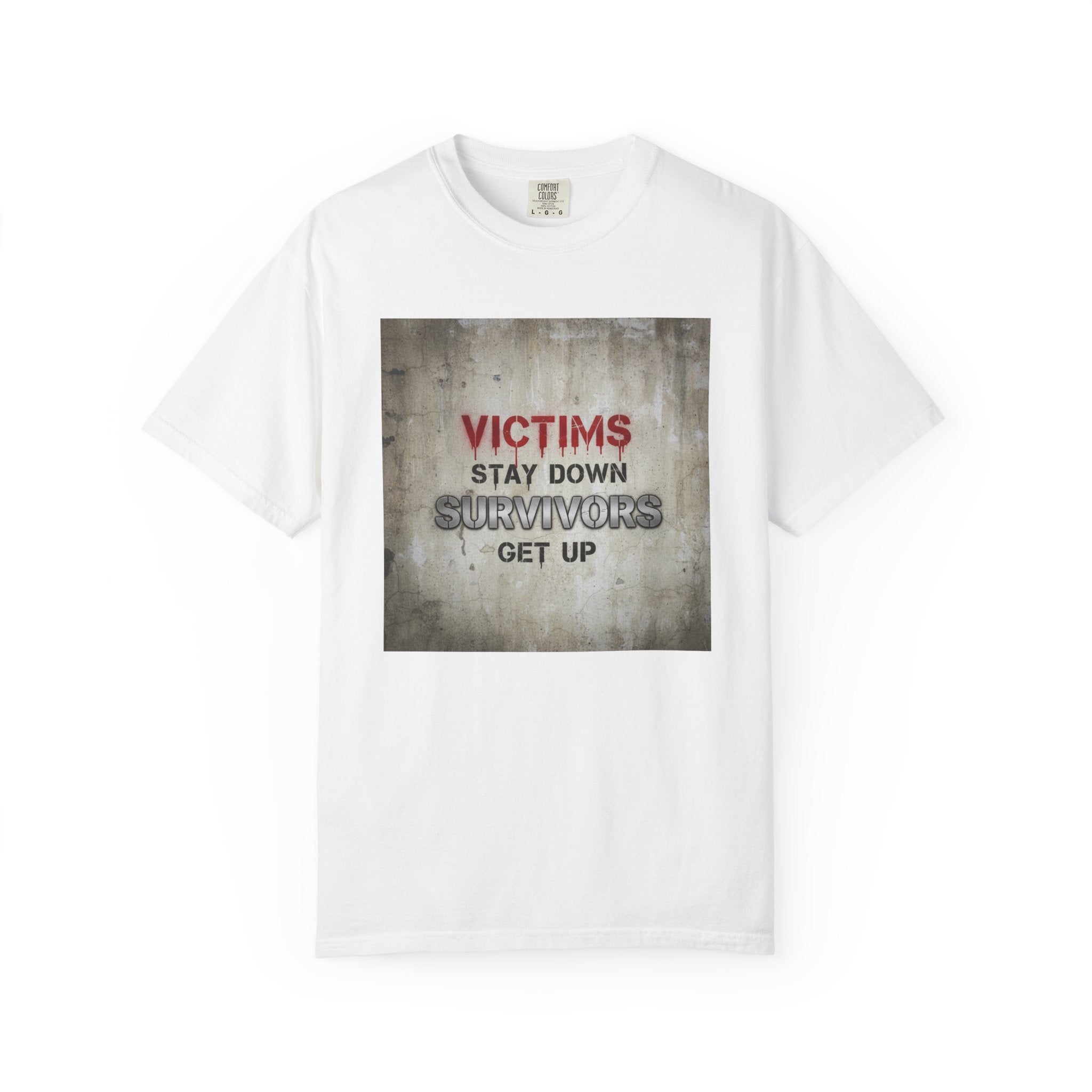 Survivors Get Up T-Shirt — Inspirational Victim to Survivor Empowerment Tee