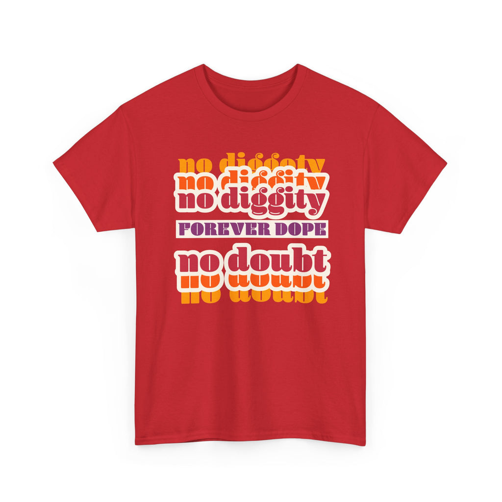 No Diggity No Doubt Tee — Retro 'Forever Dope' Graphic T-Shirt