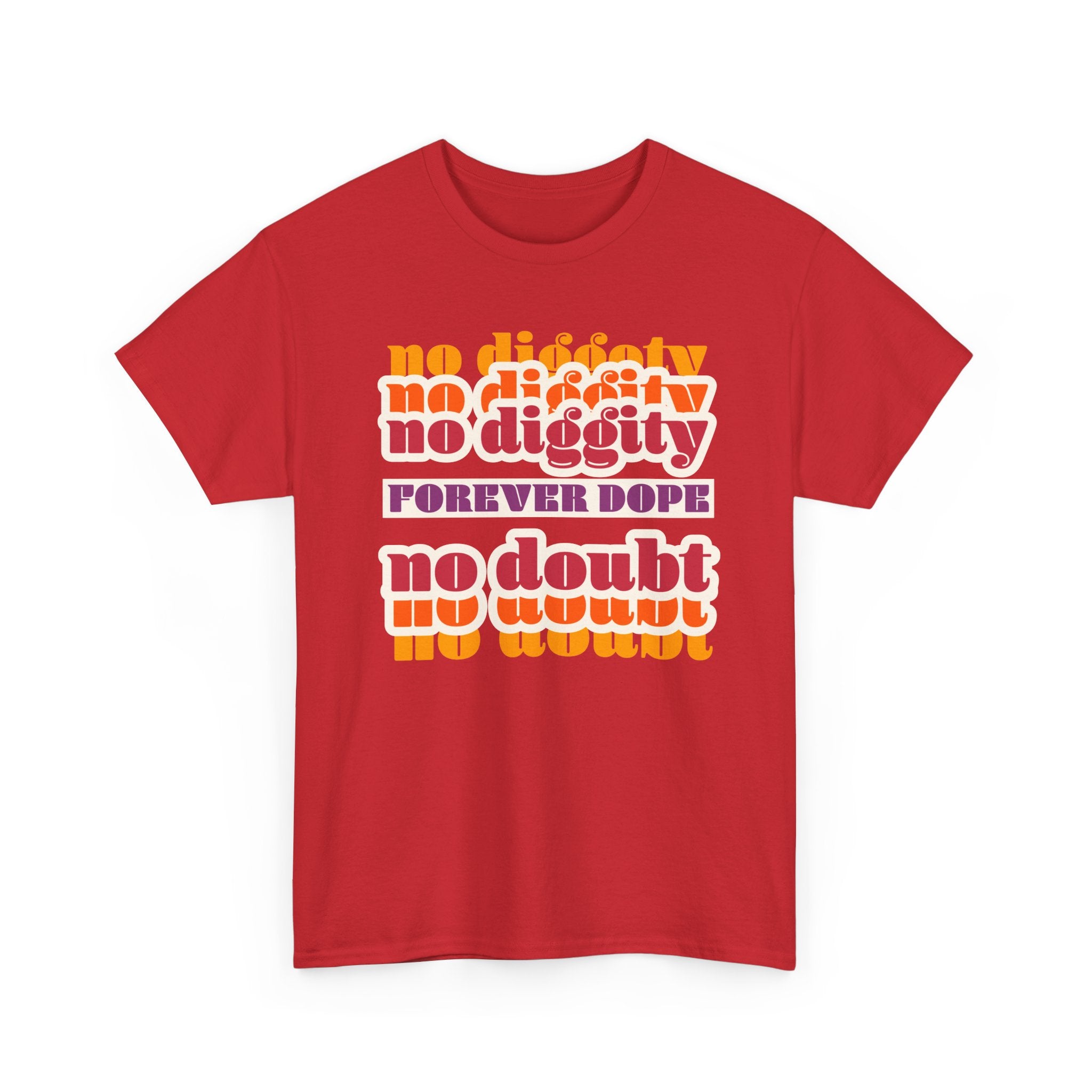 No Diggity No Doubt Tee — Retro 'Forever Dope' Graphic T-Shirt
