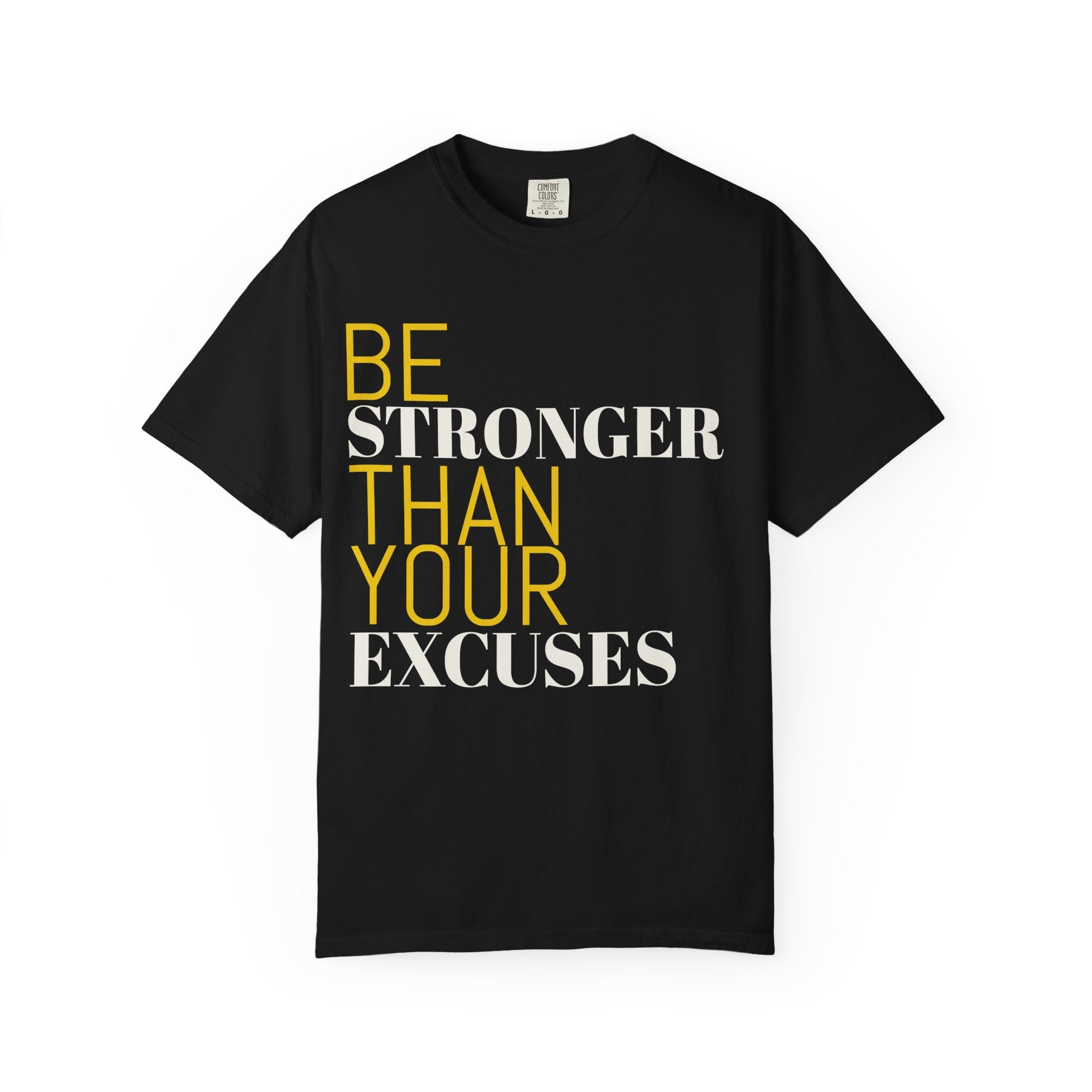 Be Stronger Than Your Excuses T-Shirt — Motivational Fitness Tee
