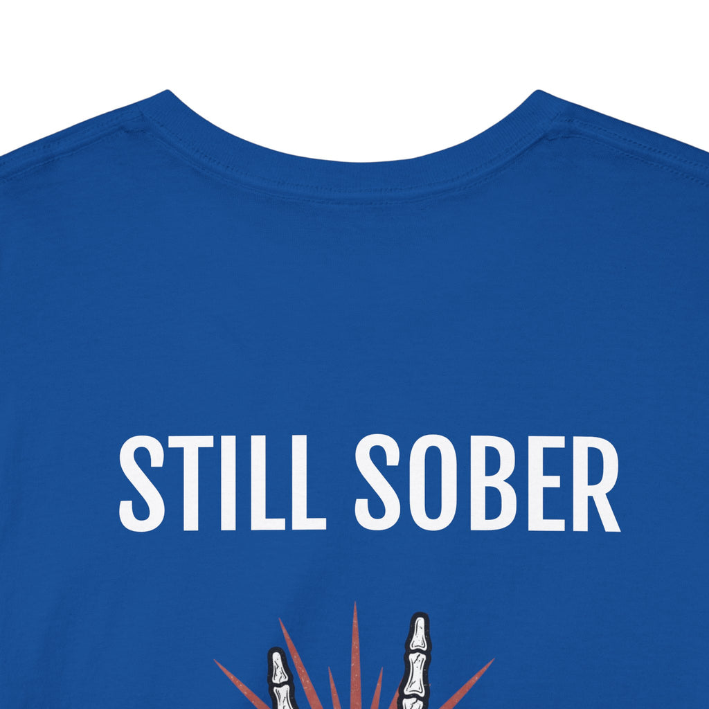 Sober Pride Tee — "Proud to Be Sober and Letting Bitches Know"