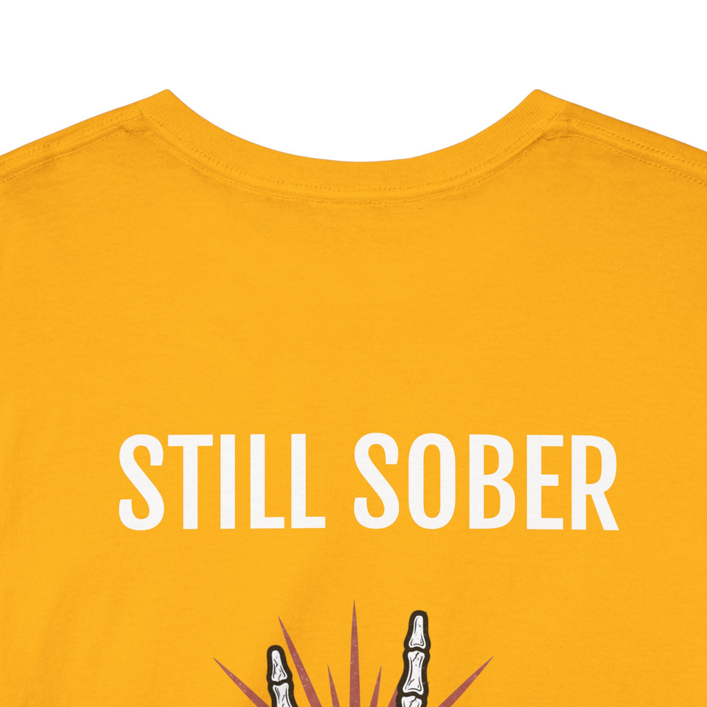 Sober Pride Tee — "Proud to Be Sober and Letting Bitches Know"