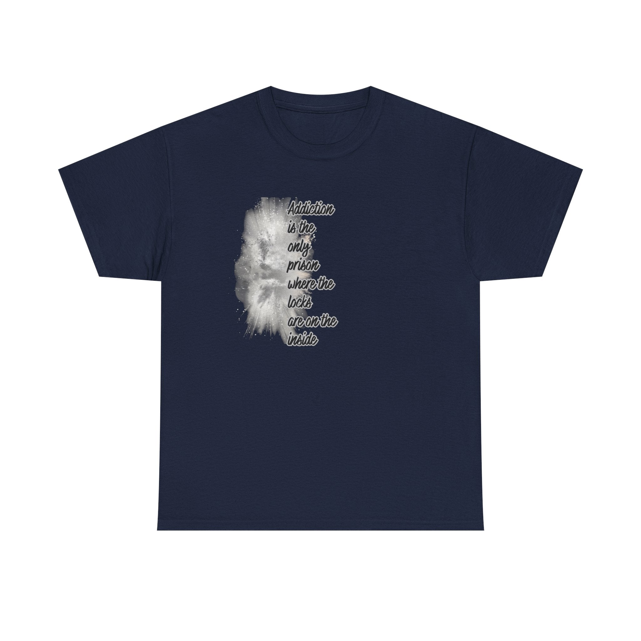 Addiction Is The Only Prison T-Shirt — Inspirational Recovery Tee