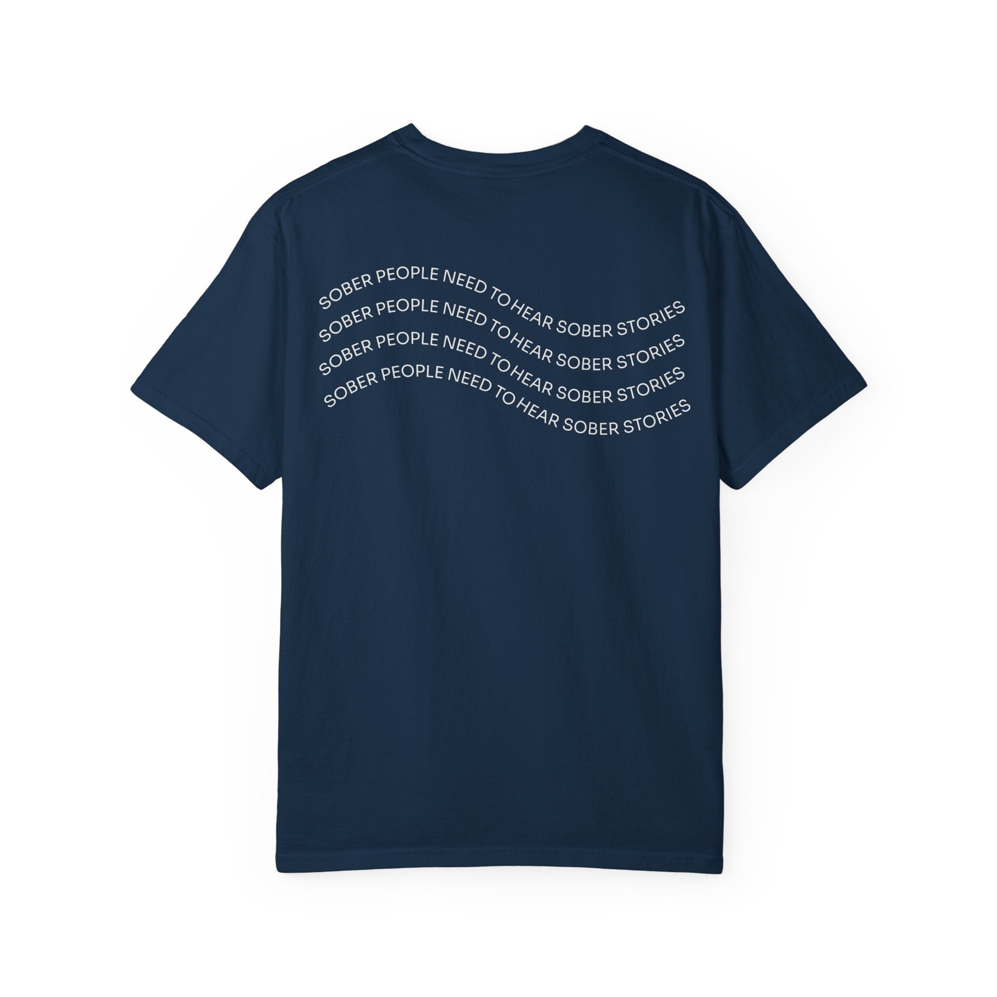 Sober Stories Graphic T-Shirt — 'Sober People Need To Hear Sober Stories'