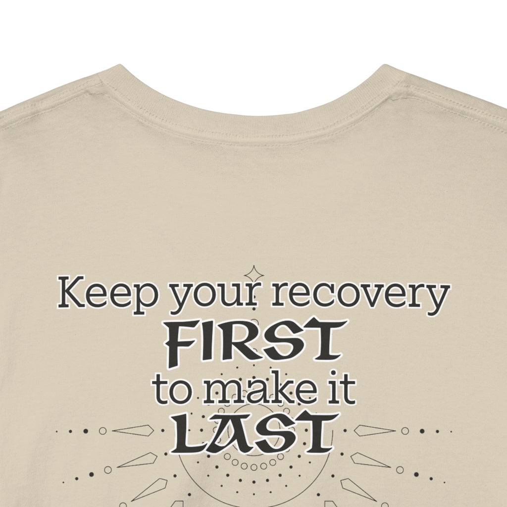 “Keep Your Recovery First to Make It Last” Motivational Shirt