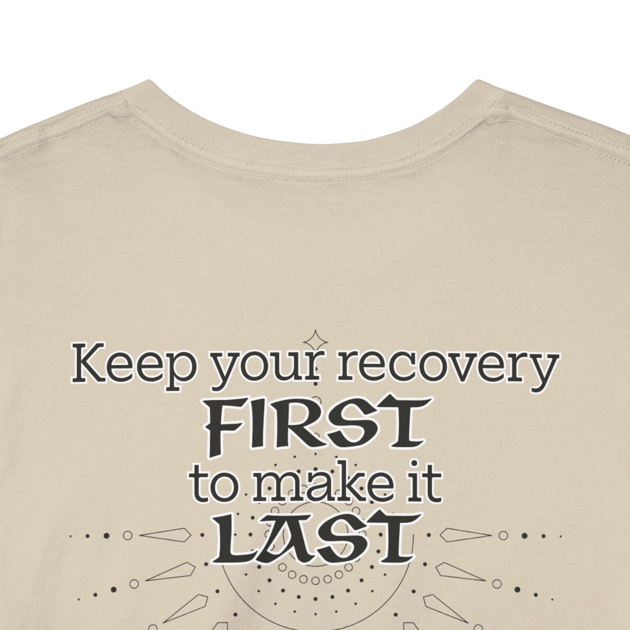 “Keep Your Recovery First to Make It Last” Motivational Shirt