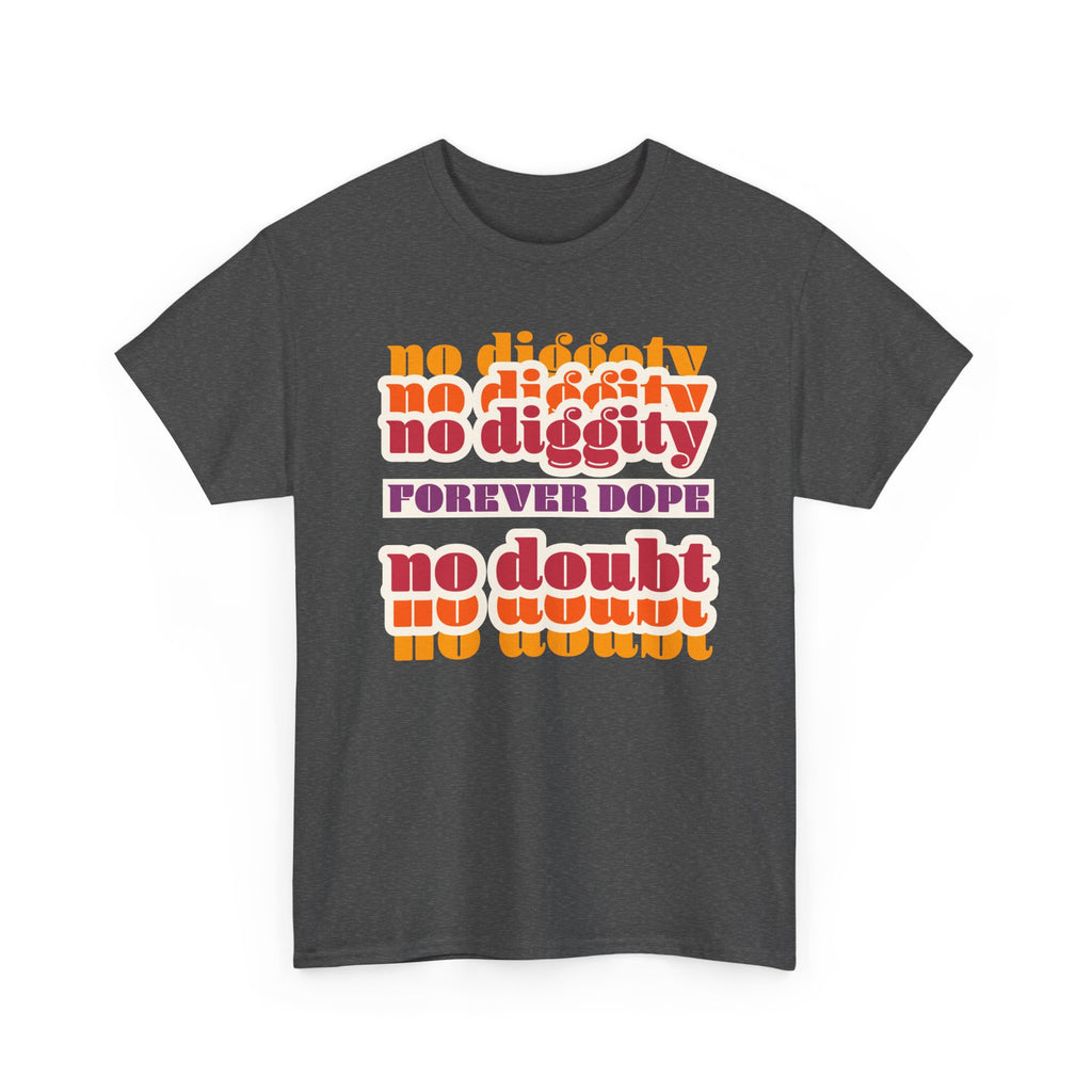 No Diggity No Doubt Tee — Retro 'Forever Dope' Graphic T-Shirt