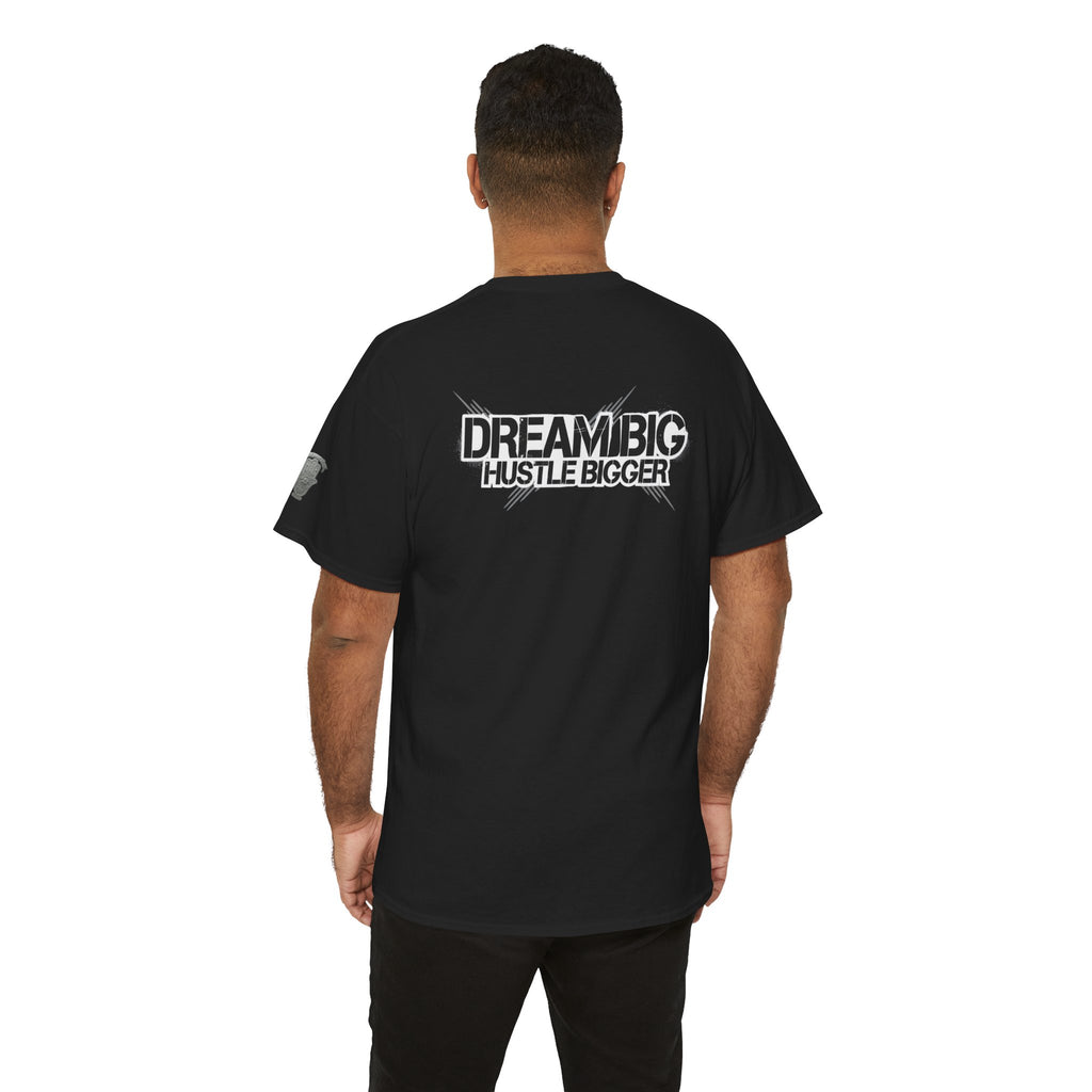 Dream Big Hustle Bigger T-Shirt — Motivational Graphic Tee