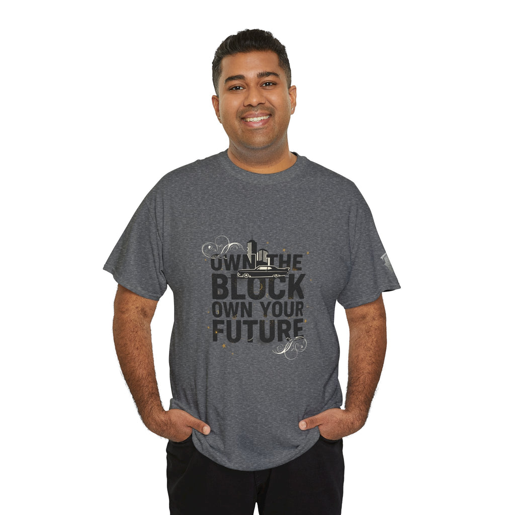 Motivational Tee — “Own the Block, Own Your Future” Graphic T-Shirt