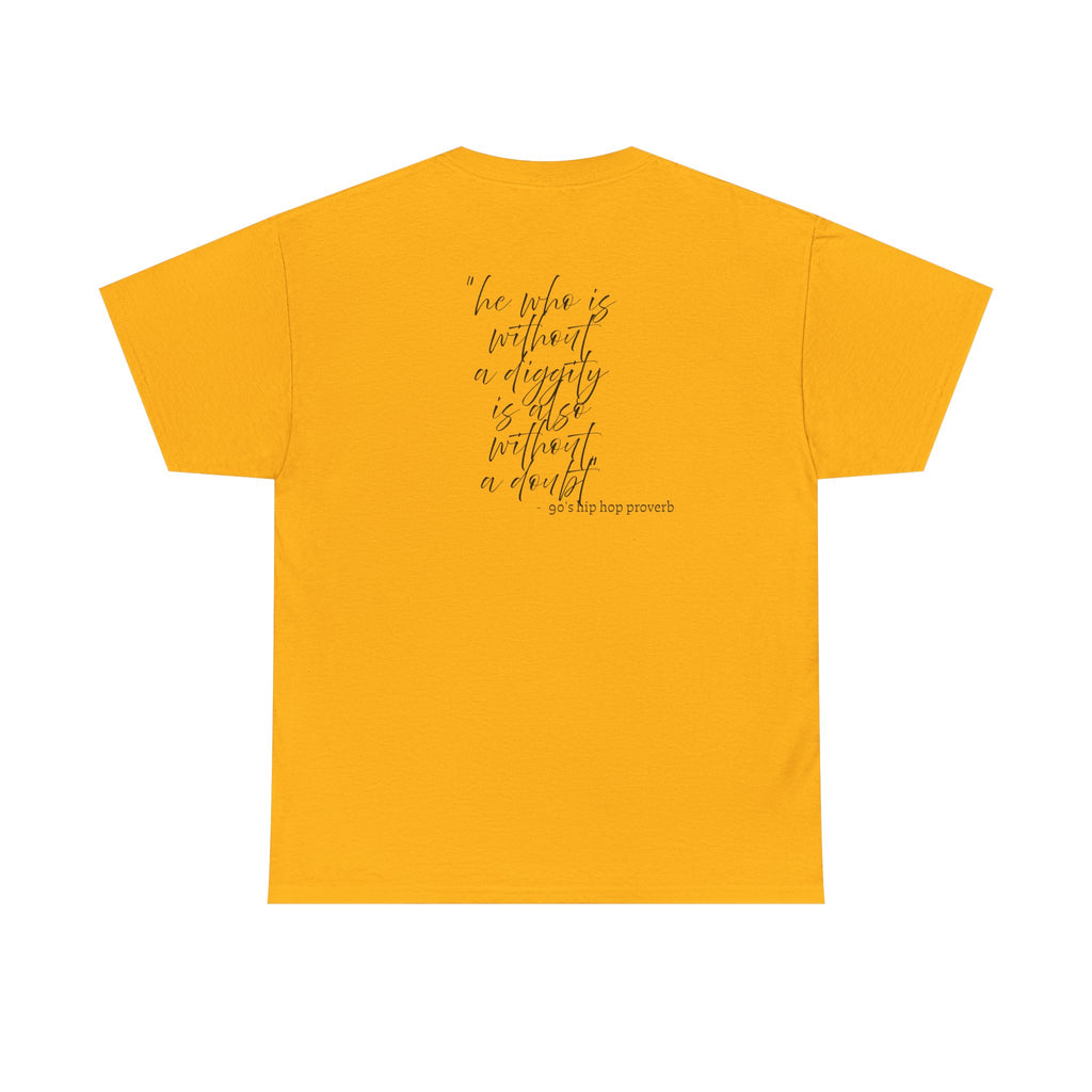 He who is Diggity TEE.. 90's Throwback Quote