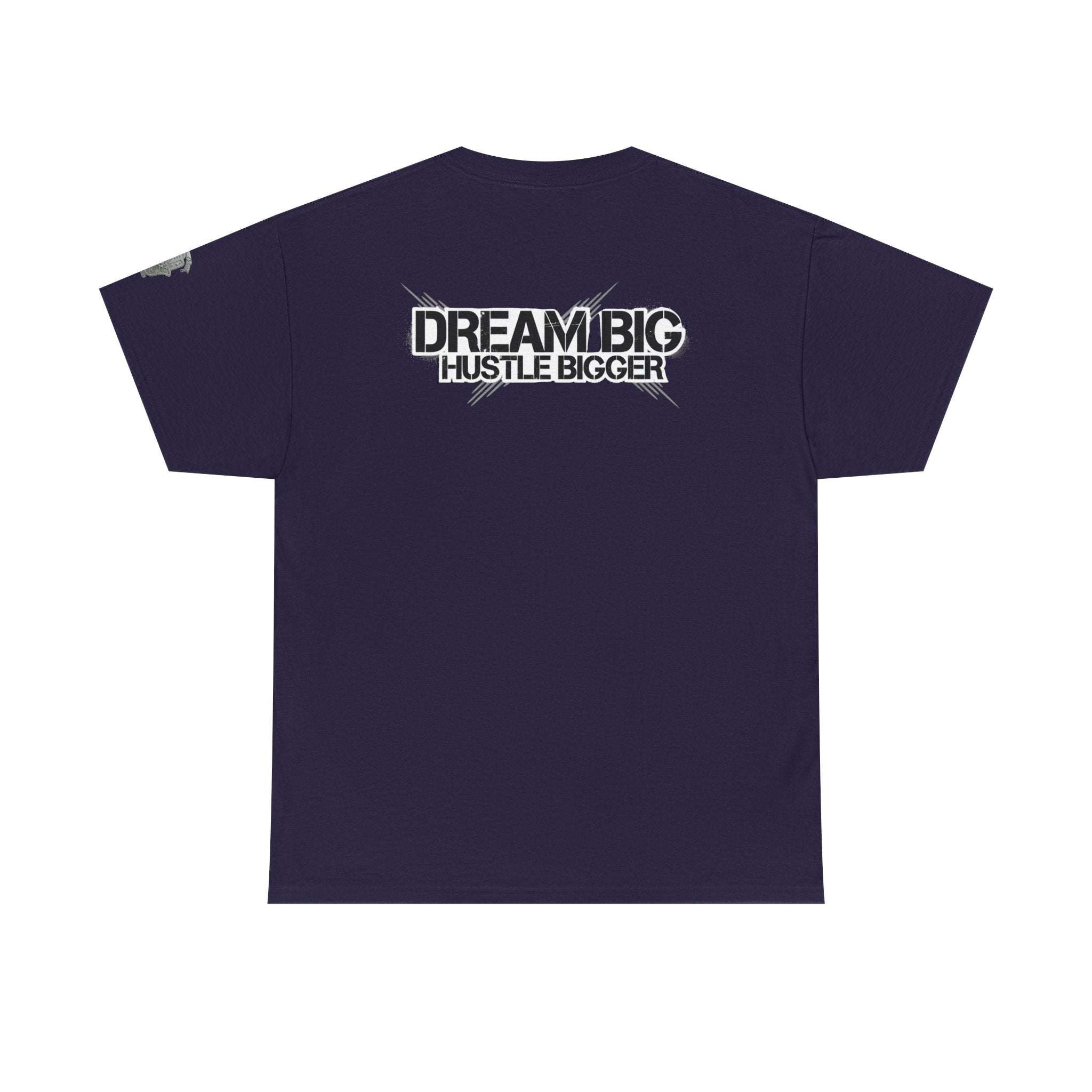 Dream Big Hustle Bigger T-Shirt — Motivational Graphic Tee