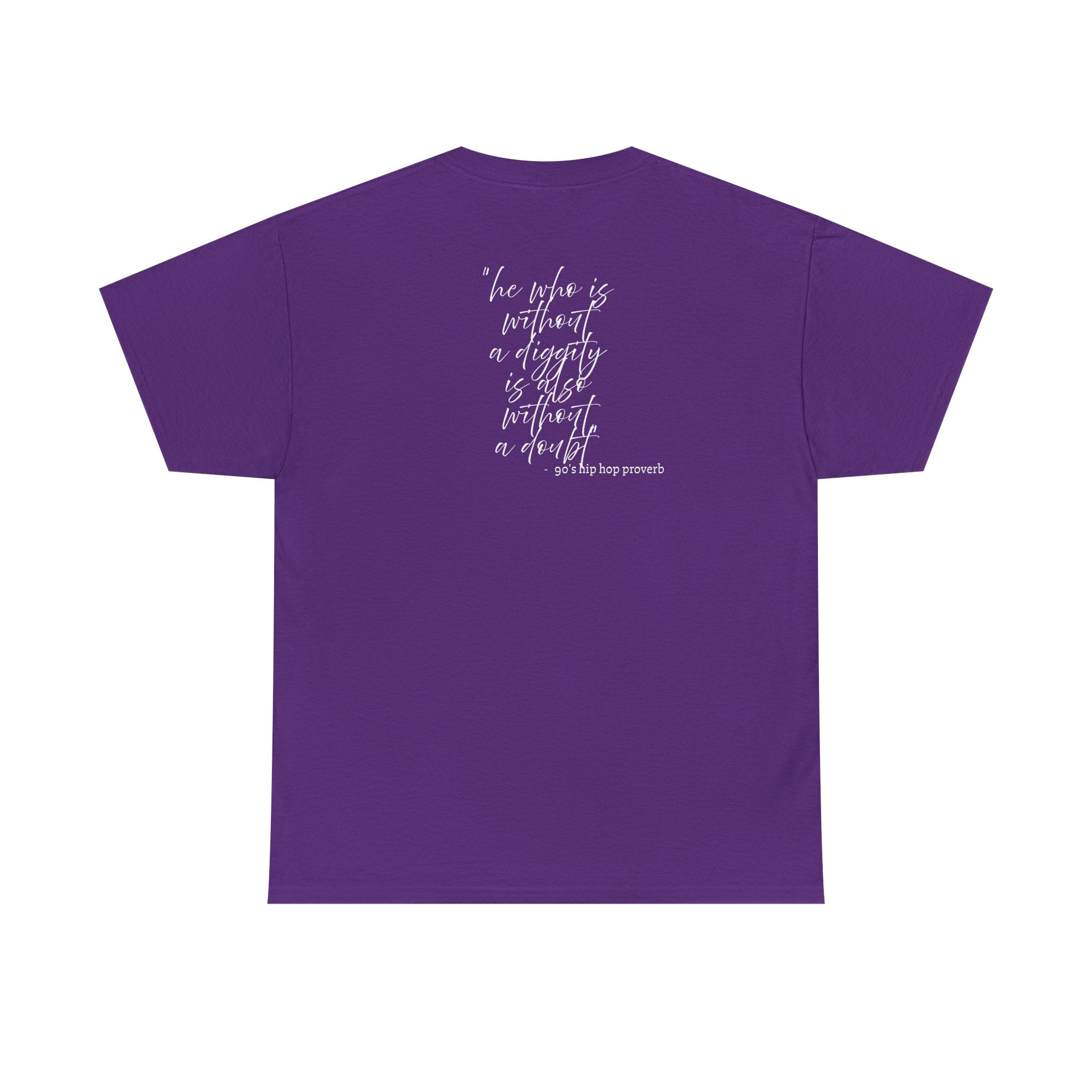 He who is Diggity TEE.. 90's Throwback Quote