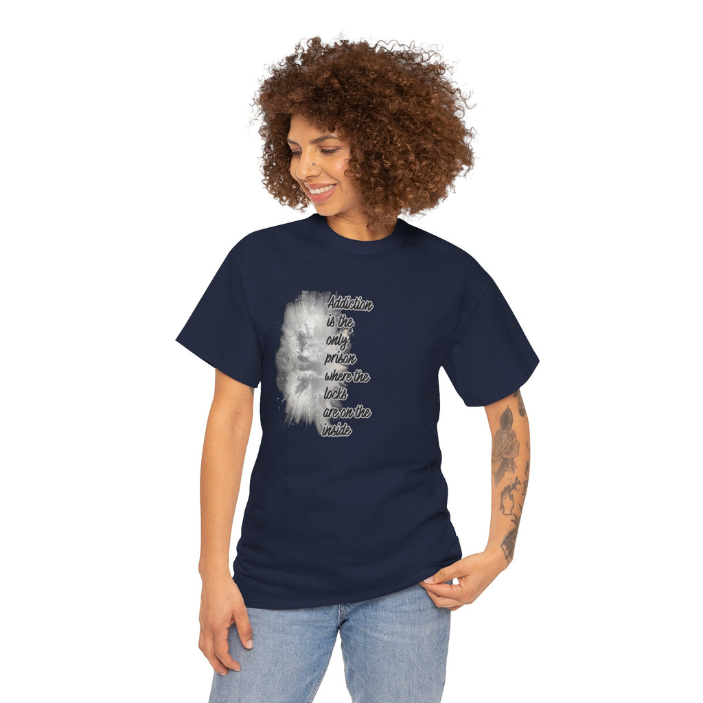 Addiction Is The Only Prison T-Shirt — Inspirational Recovery Tee