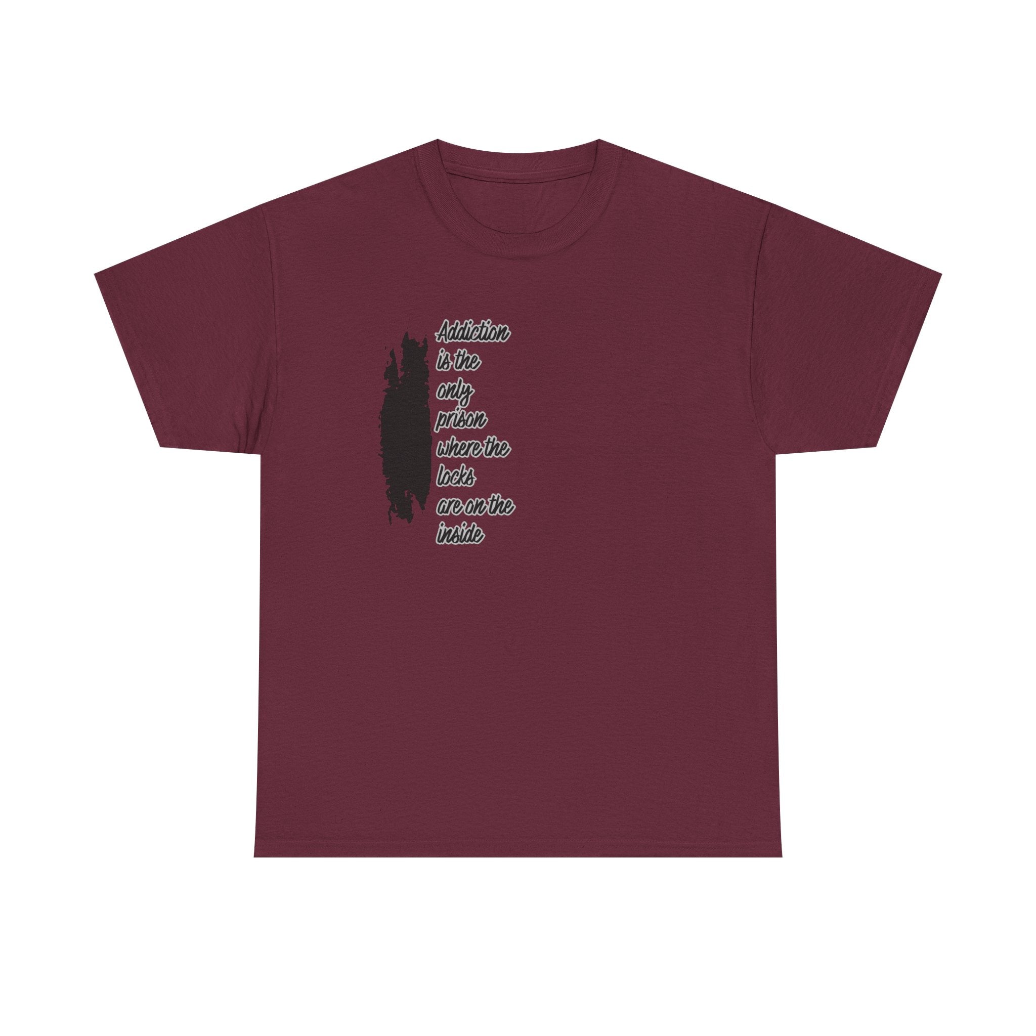 Addiction Is The Only Prison T-Shirt — Inspirational Recovery Tee