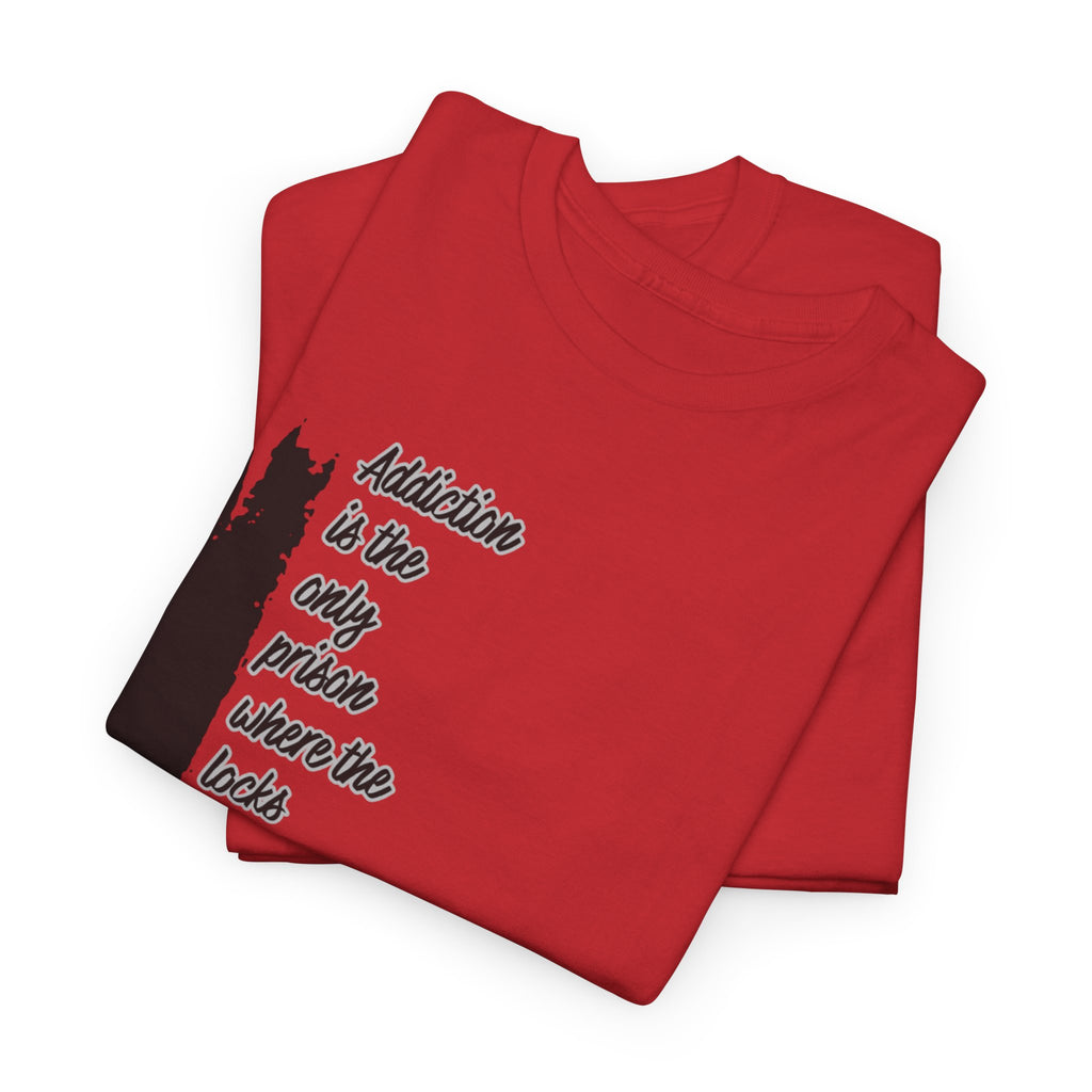 Addiction Is The Only Prison T-Shirt — Inspirational Recovery Tee
