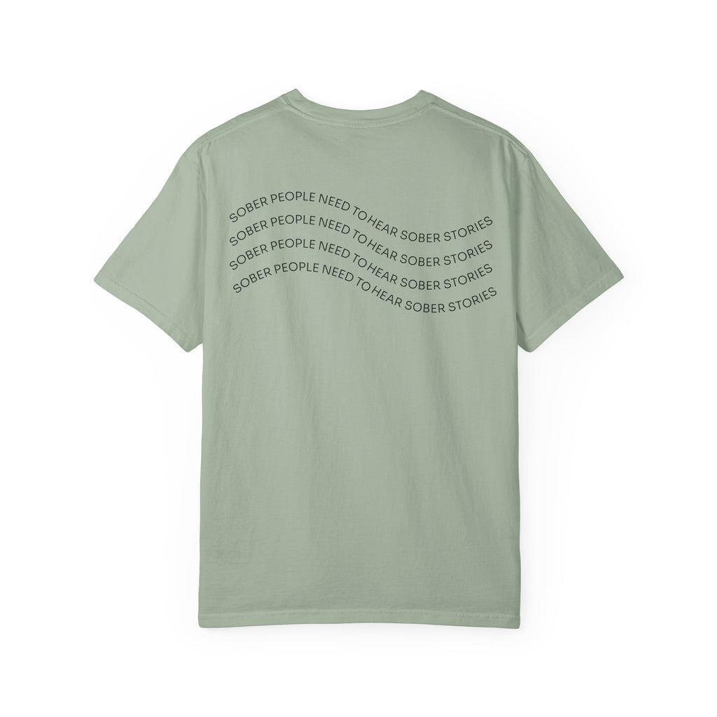 Sober Stories Graphic T-Shirt — 'Sober People Need To Hear Sober Stories'