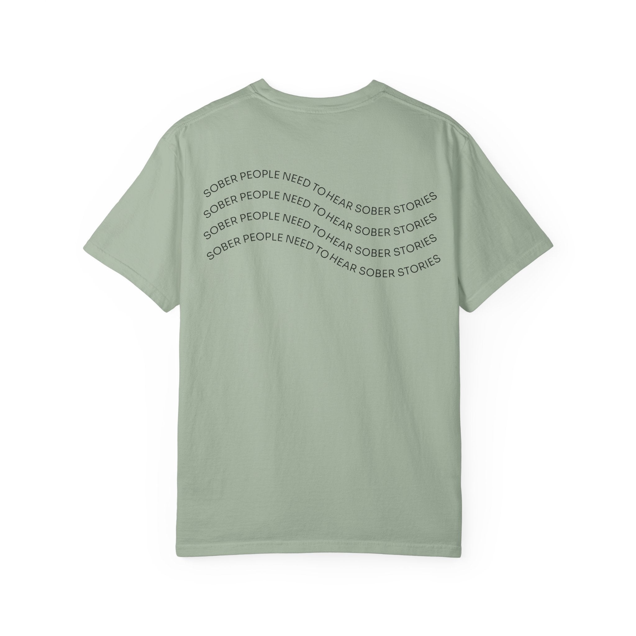 Sober Stories Graphic T-Shirt — 'Sober People Need To Hear Sober Stories'