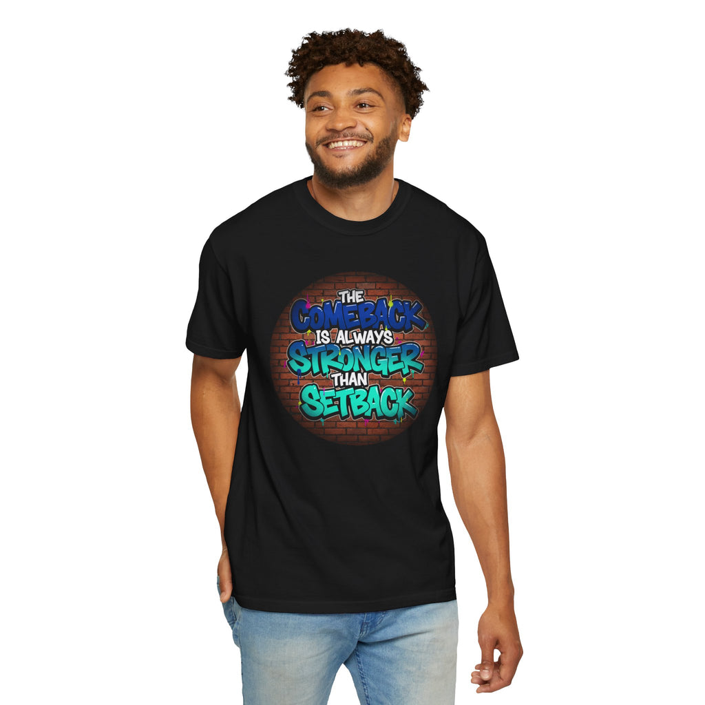 Inspirational Graffiti T-Shirt — “The Comeback Is Always Stronger Than The Setback”