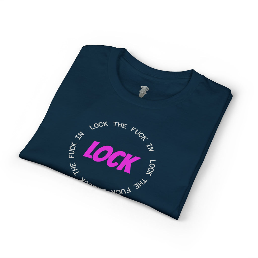 LOCK THE FUCK IN Graphic T‑Shirt — Bold Pink Logo Circle Design