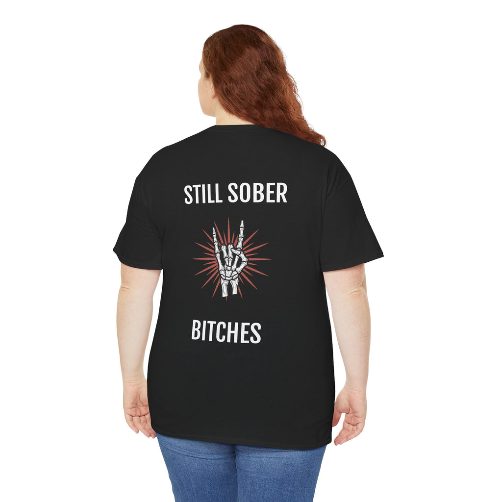 Sober Pride Tee — "Proud to Be Sober and Letting Bitches Know"