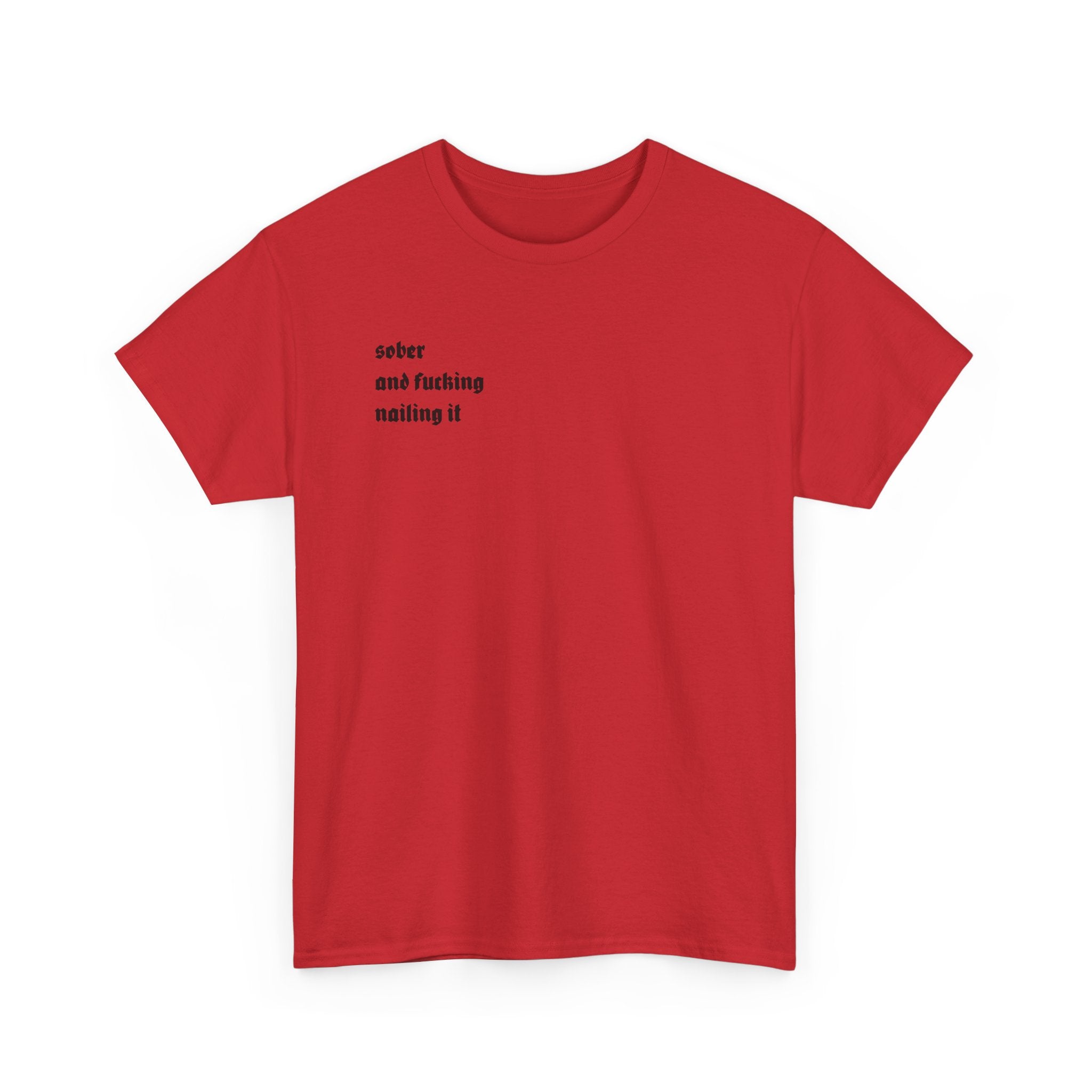 "Sober and F***ing Nailing It" Minimalist Recovery T-Shirt