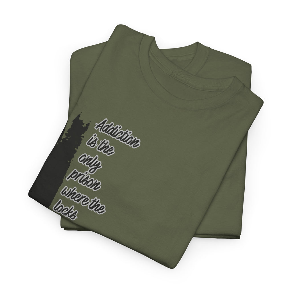 Addiction Is The Only Prison T-Shirt — Inspirational Recovery Tee