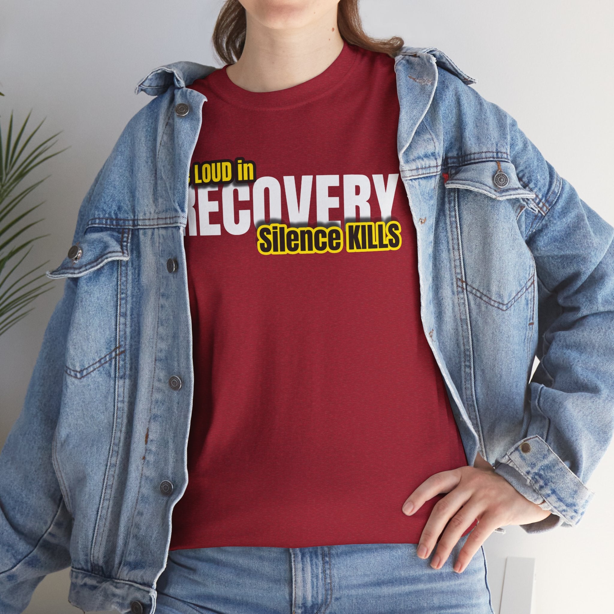 Be Loud in Recovery, Silence Kills T shirt