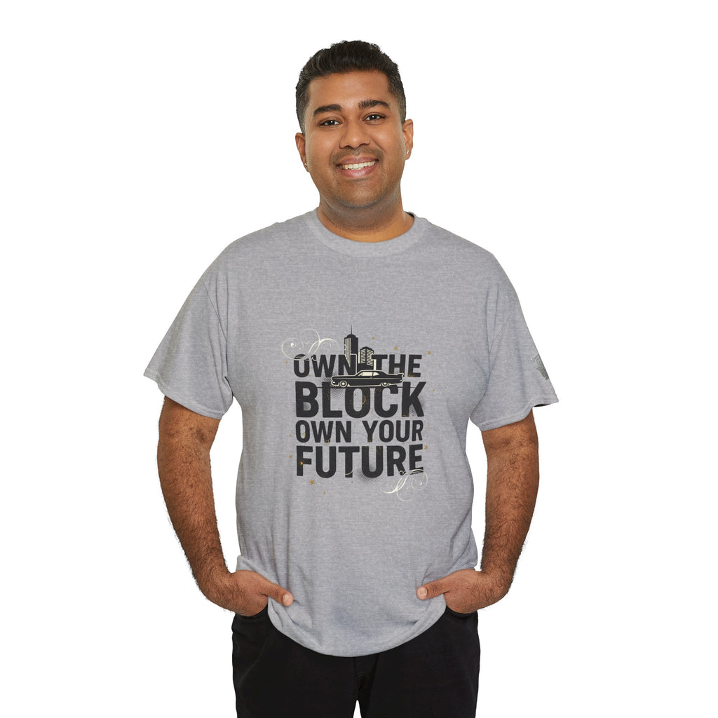 Motivational Tee — “Own the Block, Own Your Future” Graphic T-Shirt