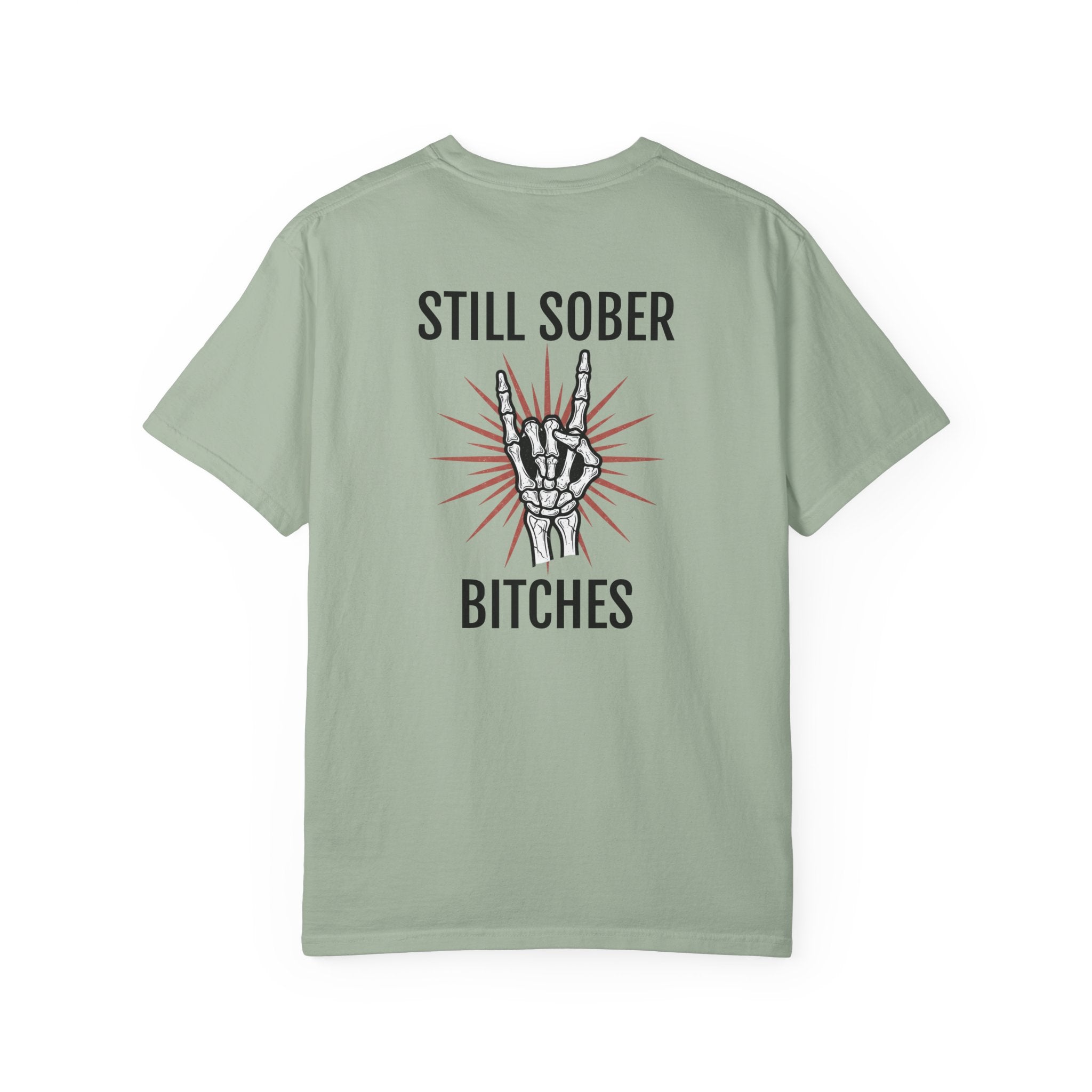Still Sober B*tches- Proud to be sober tee