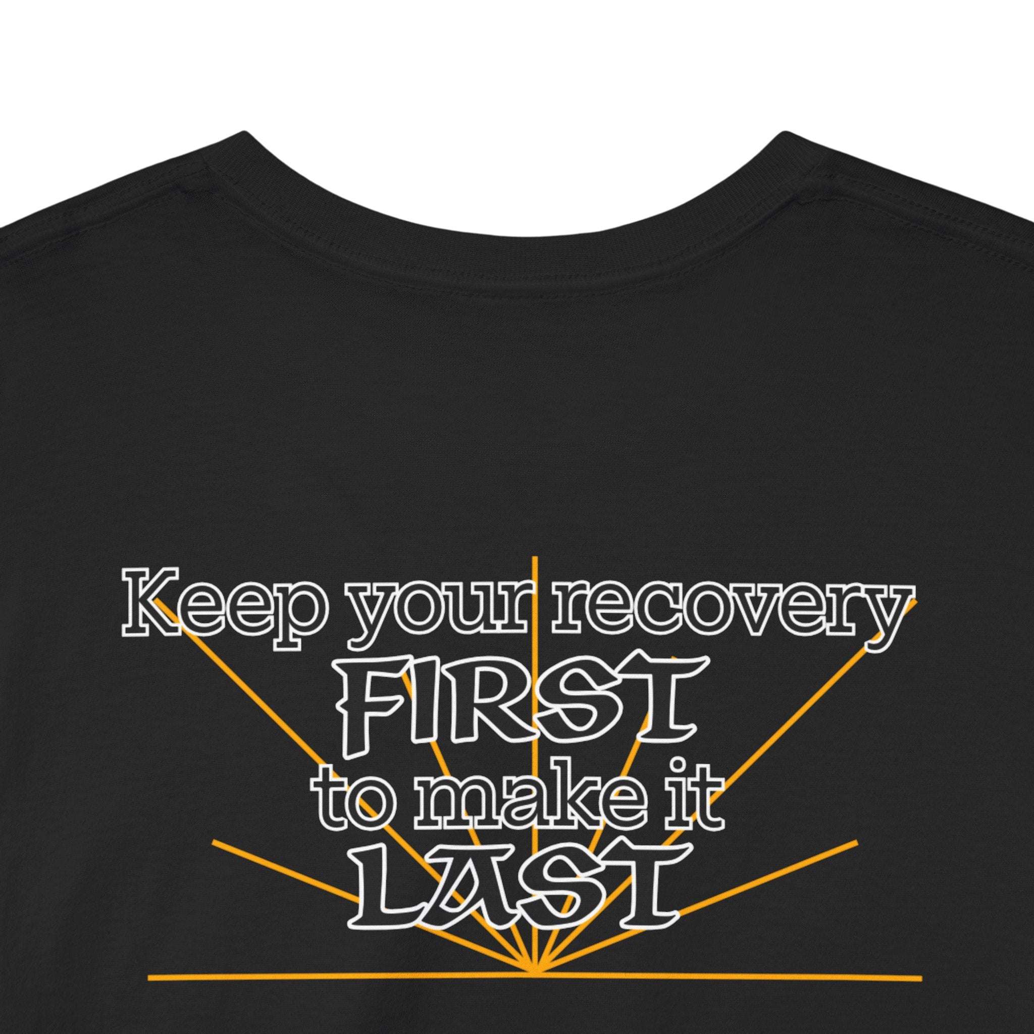 “Keep Your Recovery First to Make It Last” Motivational Shirt