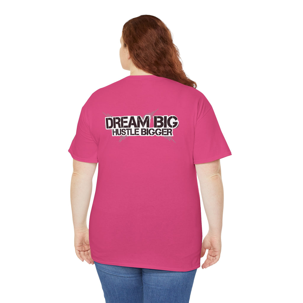 Dream Big Hustle Bigger T-Shirt — Motivational Graphic Tee