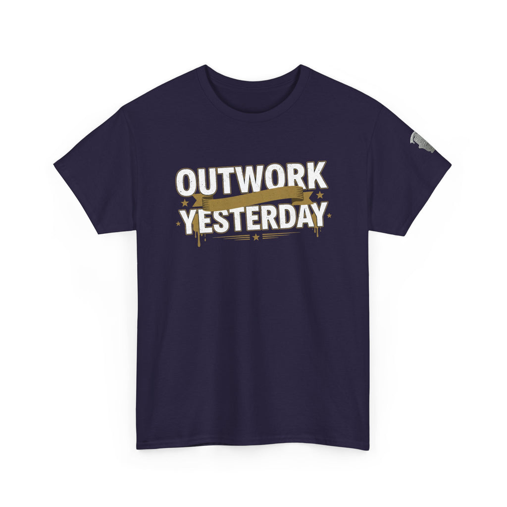 Outwork Yesterday Motivational T-Shirt