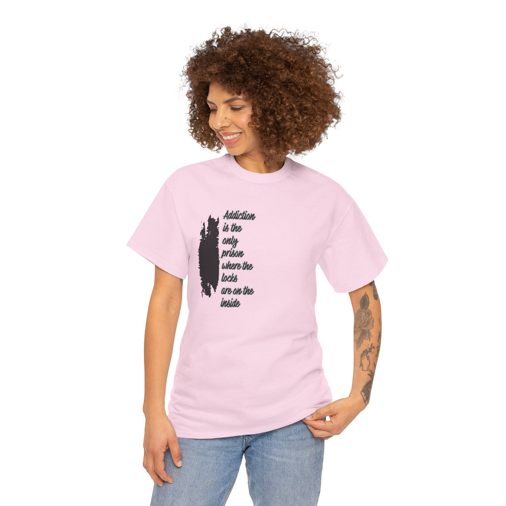 Addiction Is The Only Prison T-Shirt — Inspirational Recovery Tee