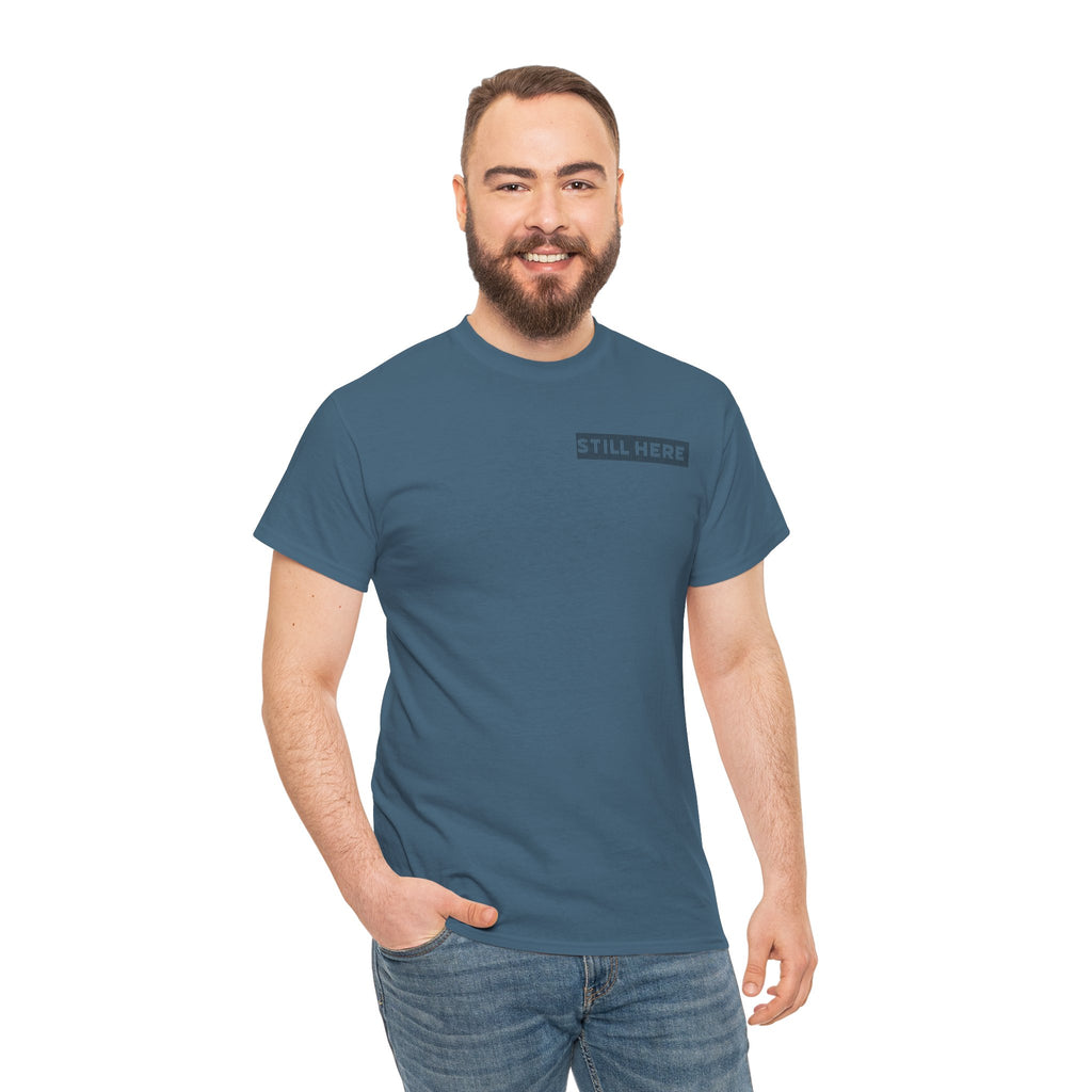 Still Here Tee- Motivational Tshirt by Recovery Cartel