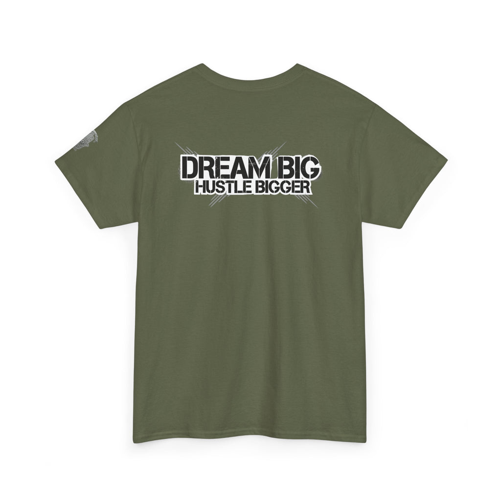 Dream Big Hustle Bigger T-Shirt — Motivational Graphic Tee